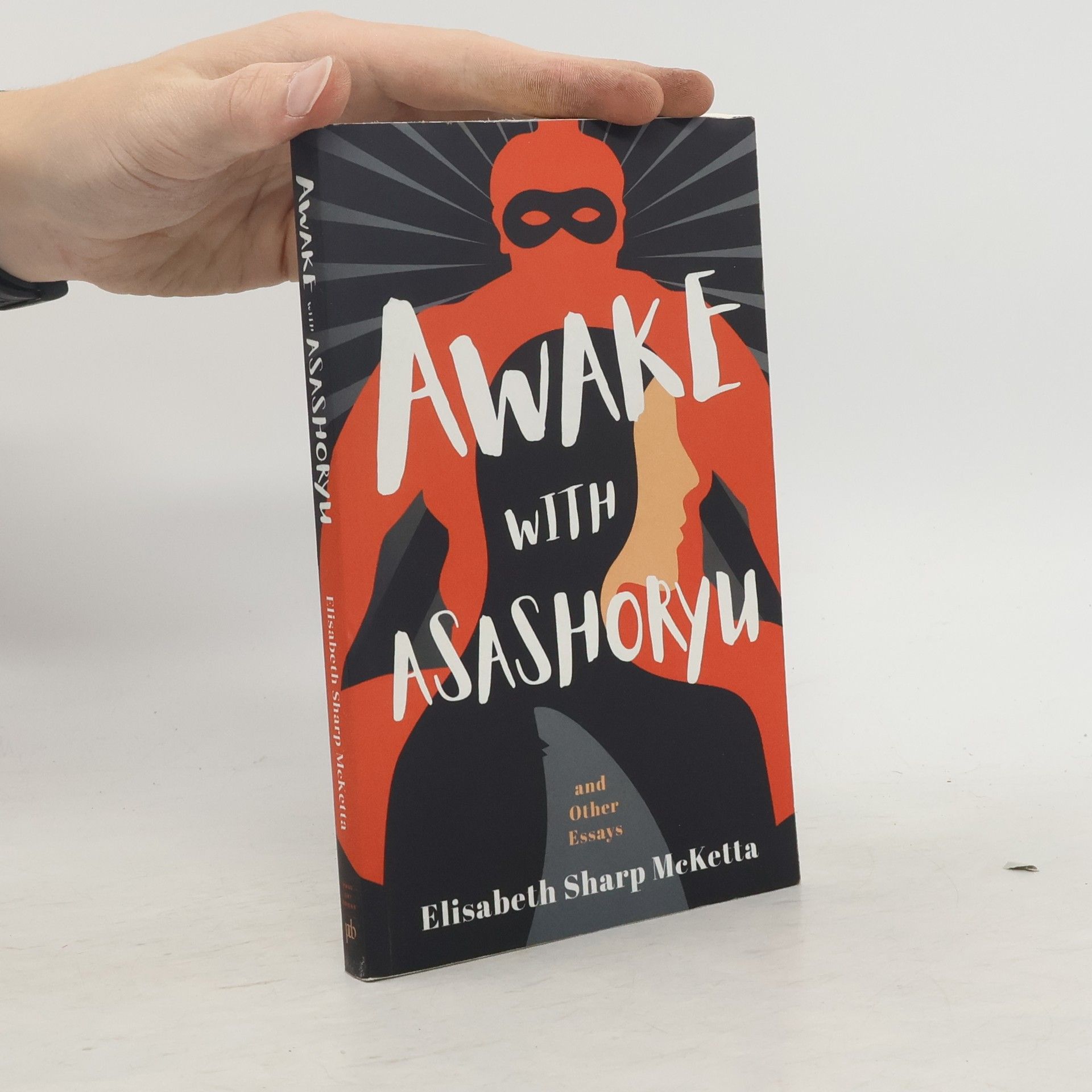 Awake with Asashoryu and Other Essays