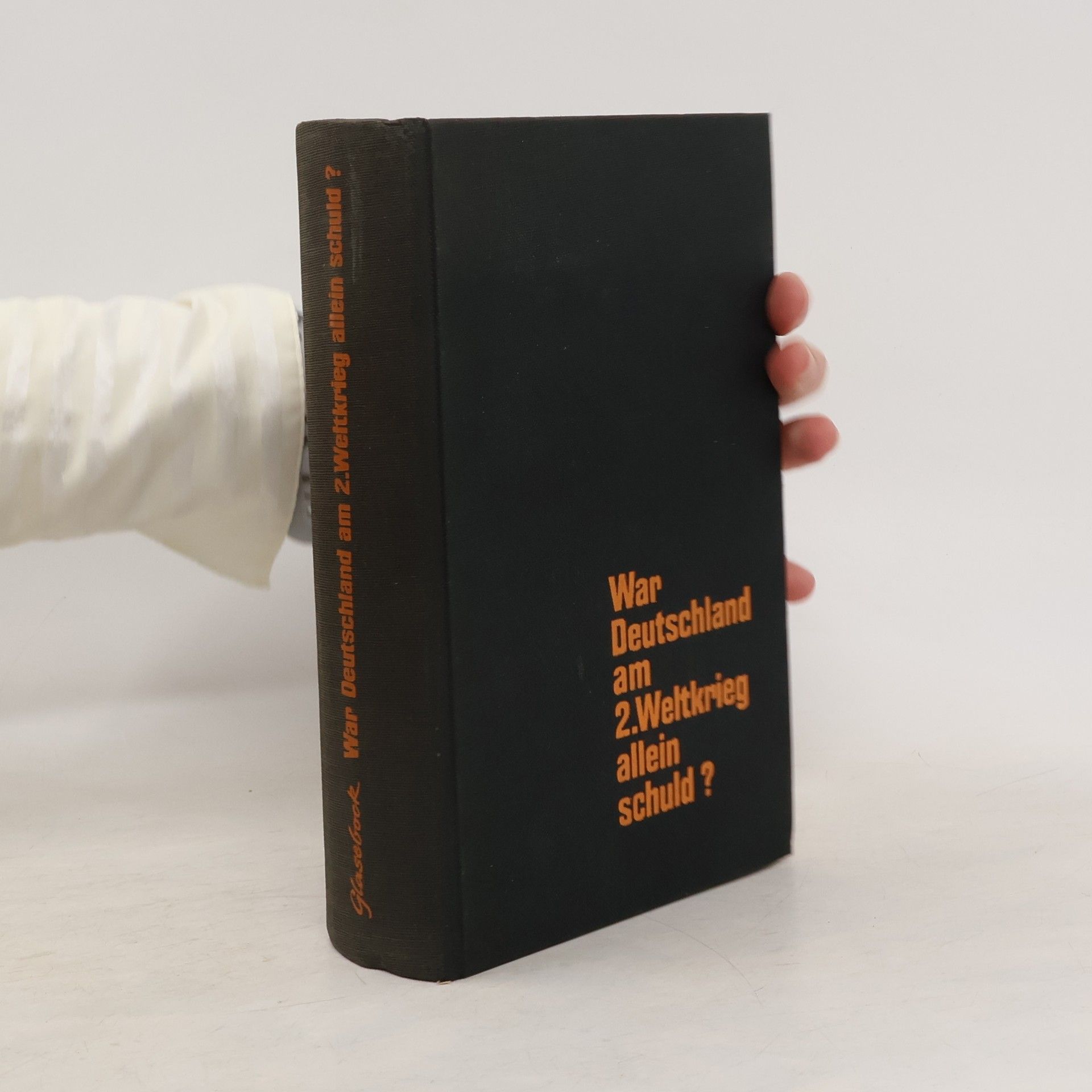 Willy Glasebock War Deutschland am 2. Weltkrieg allein schuld?