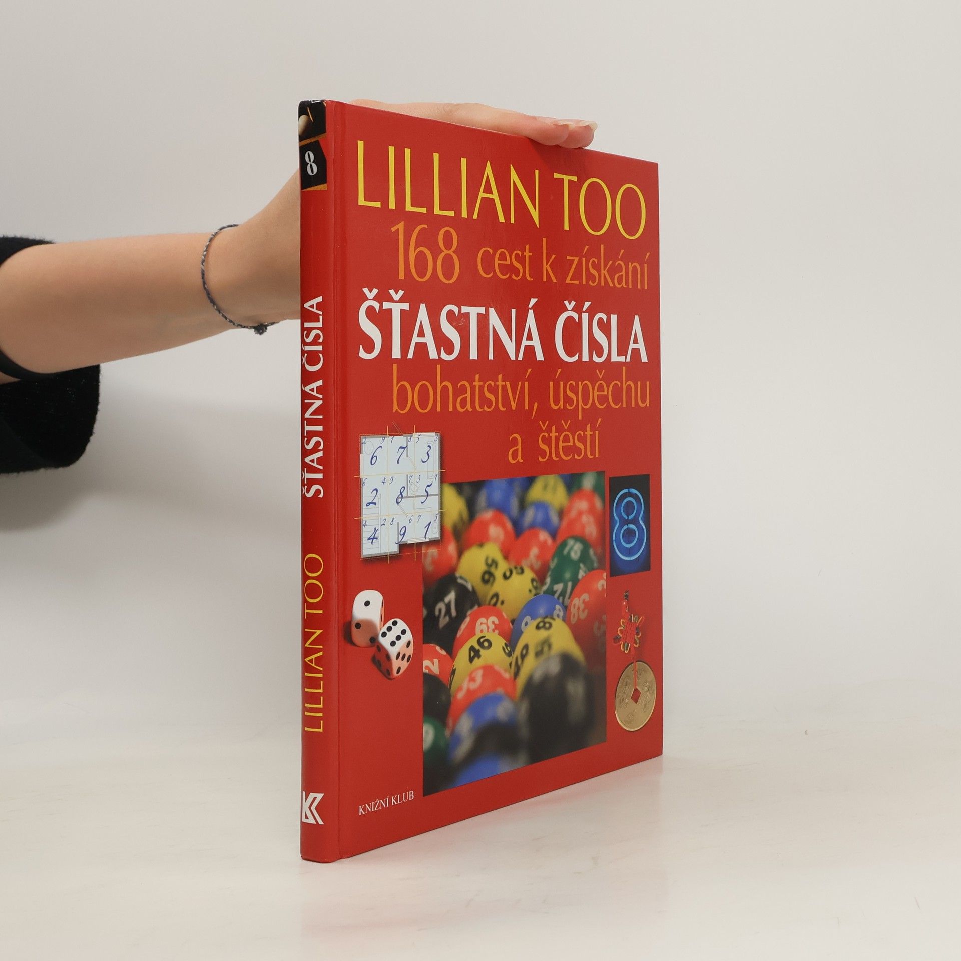 Lillian Too Šťastná čísla. 168 cest k získání bohatství, úspěchu a štěstí