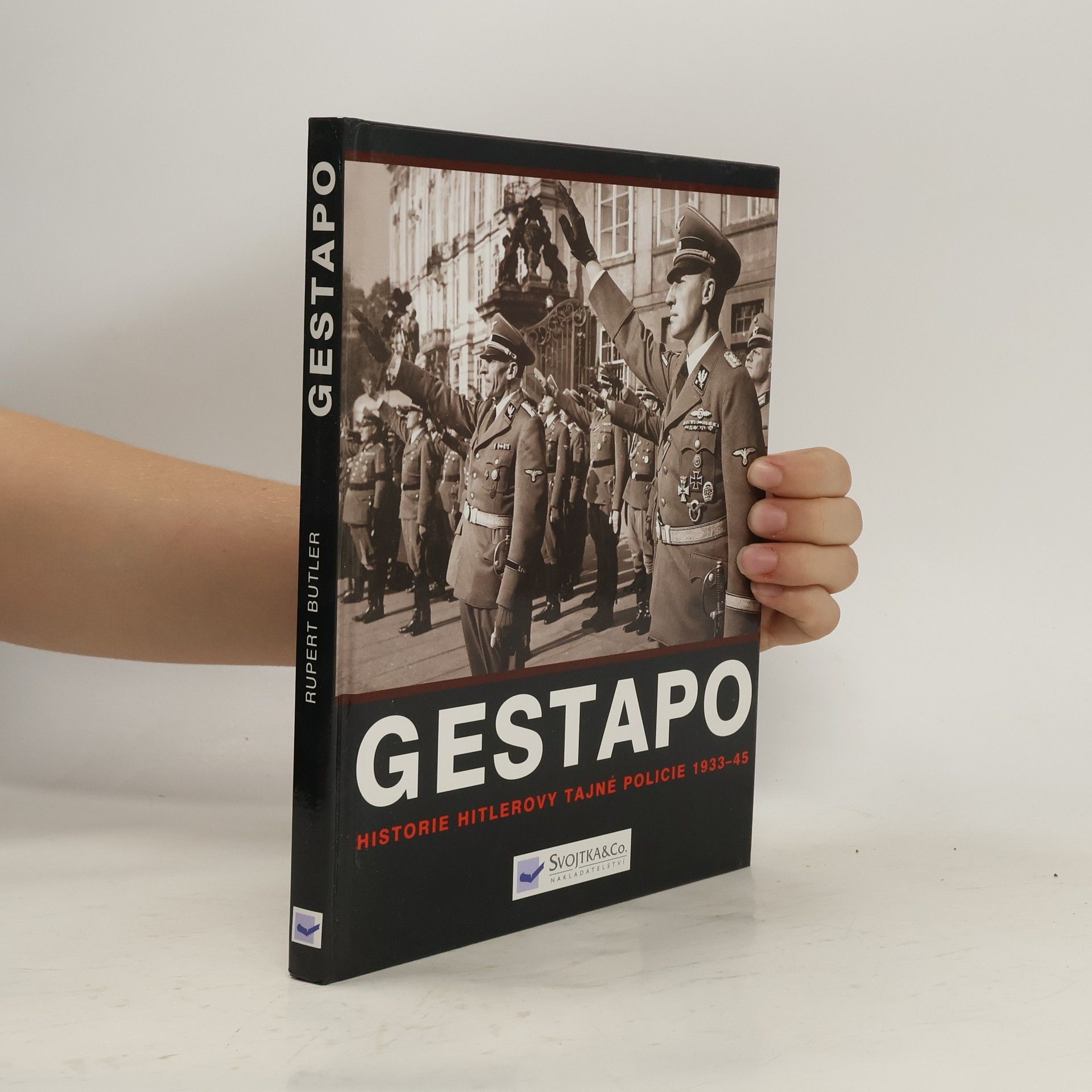 Rupert Butler Gestapo. Dějiny Hitlerovy tajné policie 1933-45