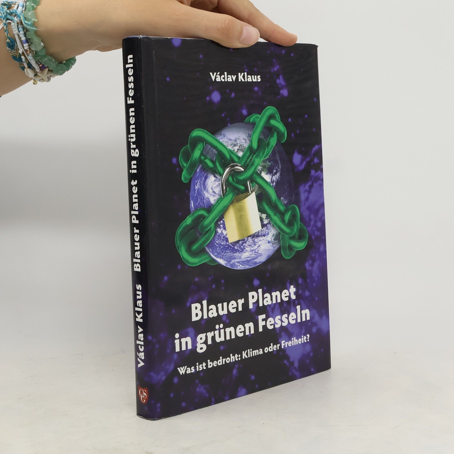 Václav Klaus Blauer Planet in grünen Fesseln. Was ist bedroht: Klima oder Freiheit?