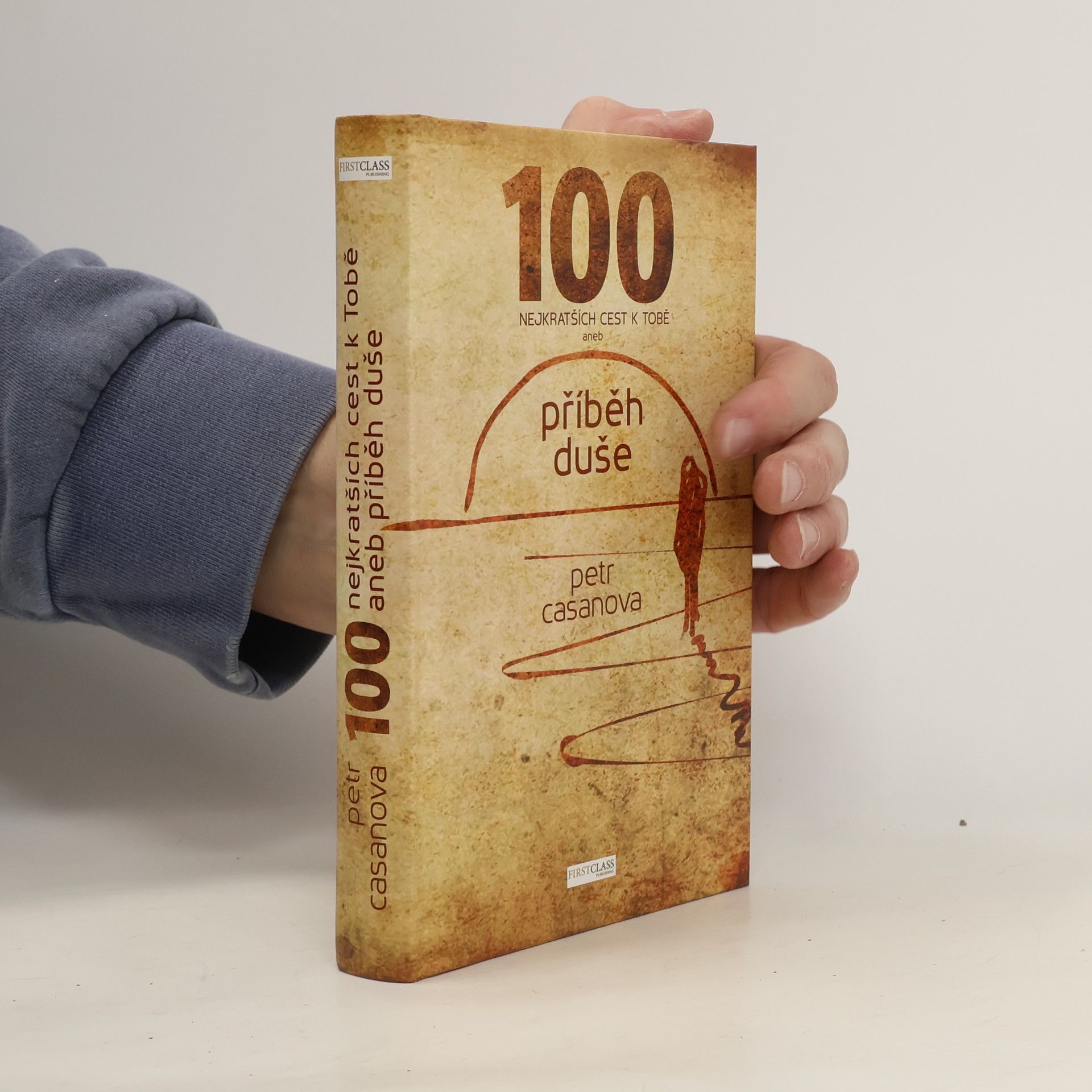 Petr Casanova 100 nejkratších cest k Tobě aneb příběh duše