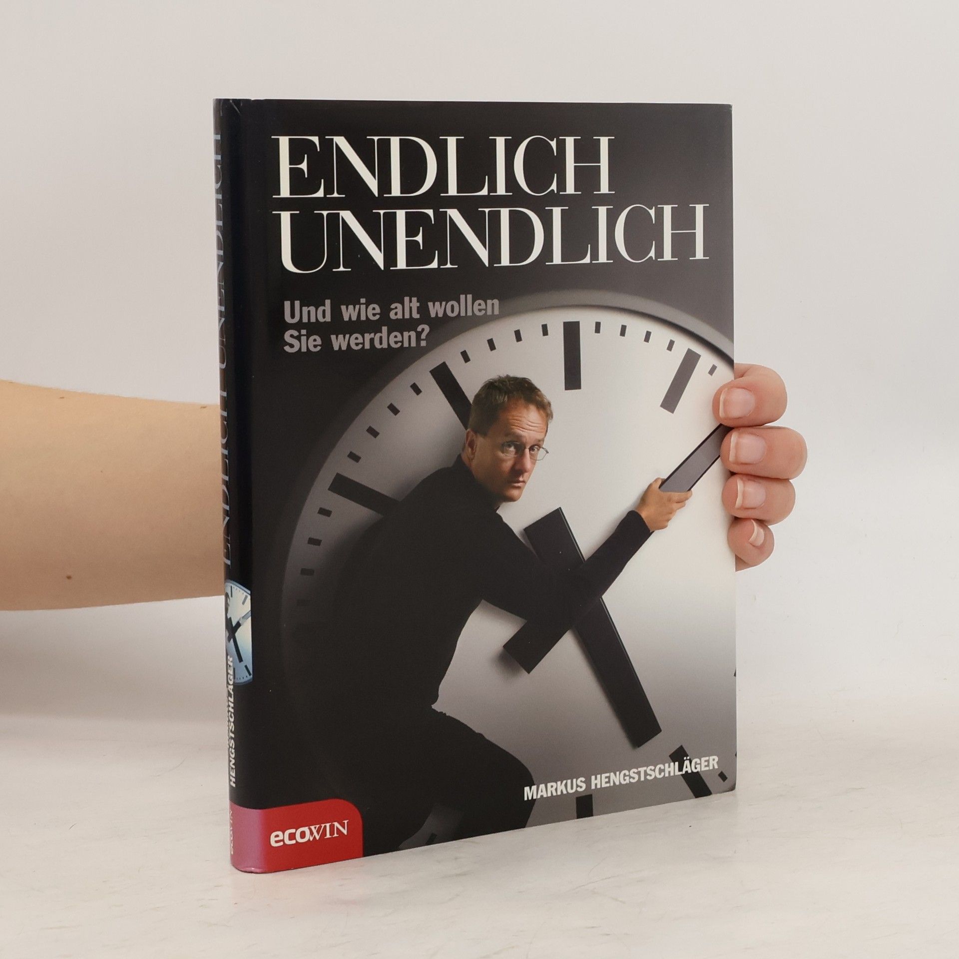 Markus Hengstschläger Endlich unendlich - und wie alt wollen Sie werden?