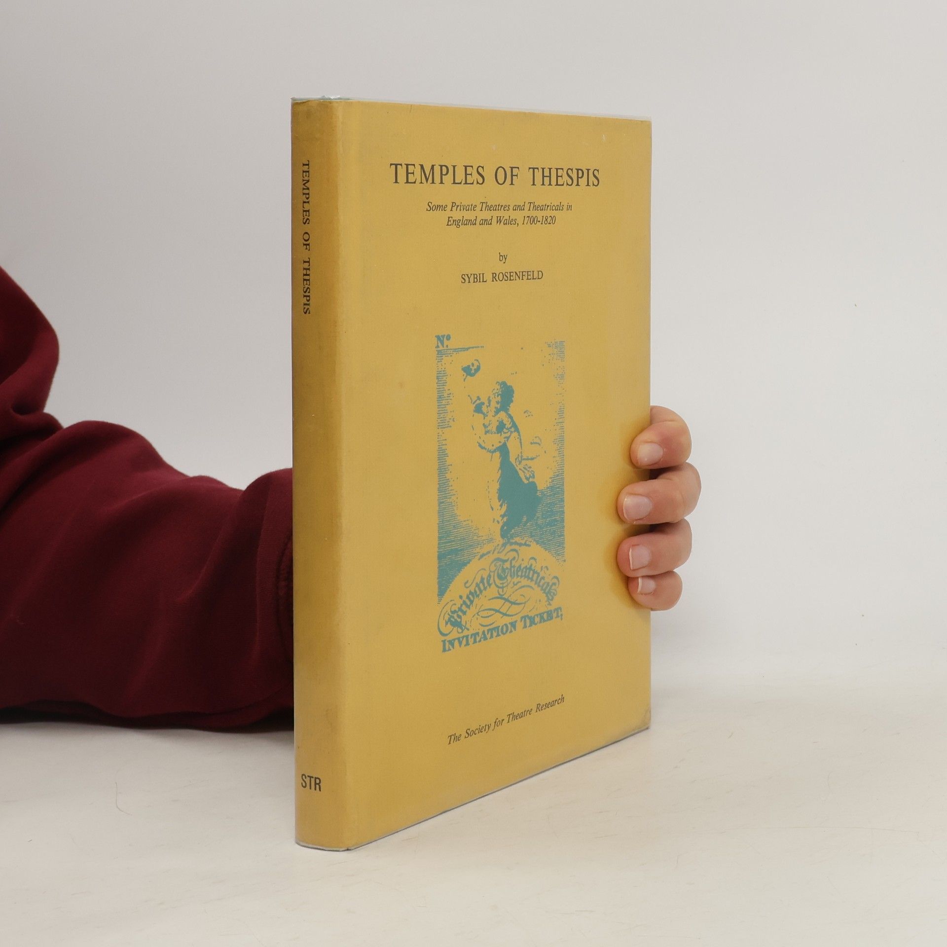 Sybil Marion Rosenfeld Temples of Thespis; Some Private Theatres and Theatricals in England and Wales, 1700-1820