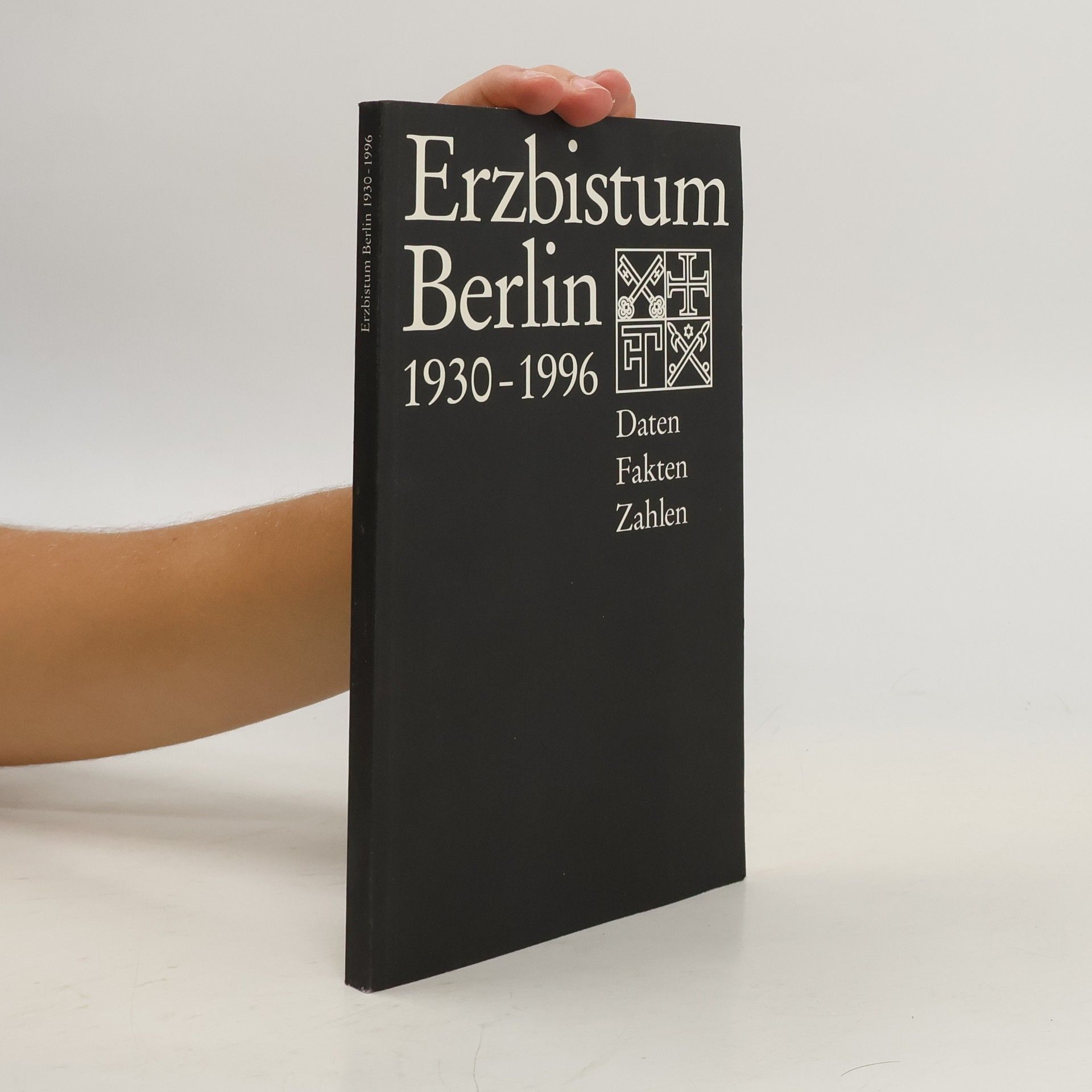 Collectif d'auteurs Erzbistum Berlin 1930-1996: Daten, Fakten, Zahlen