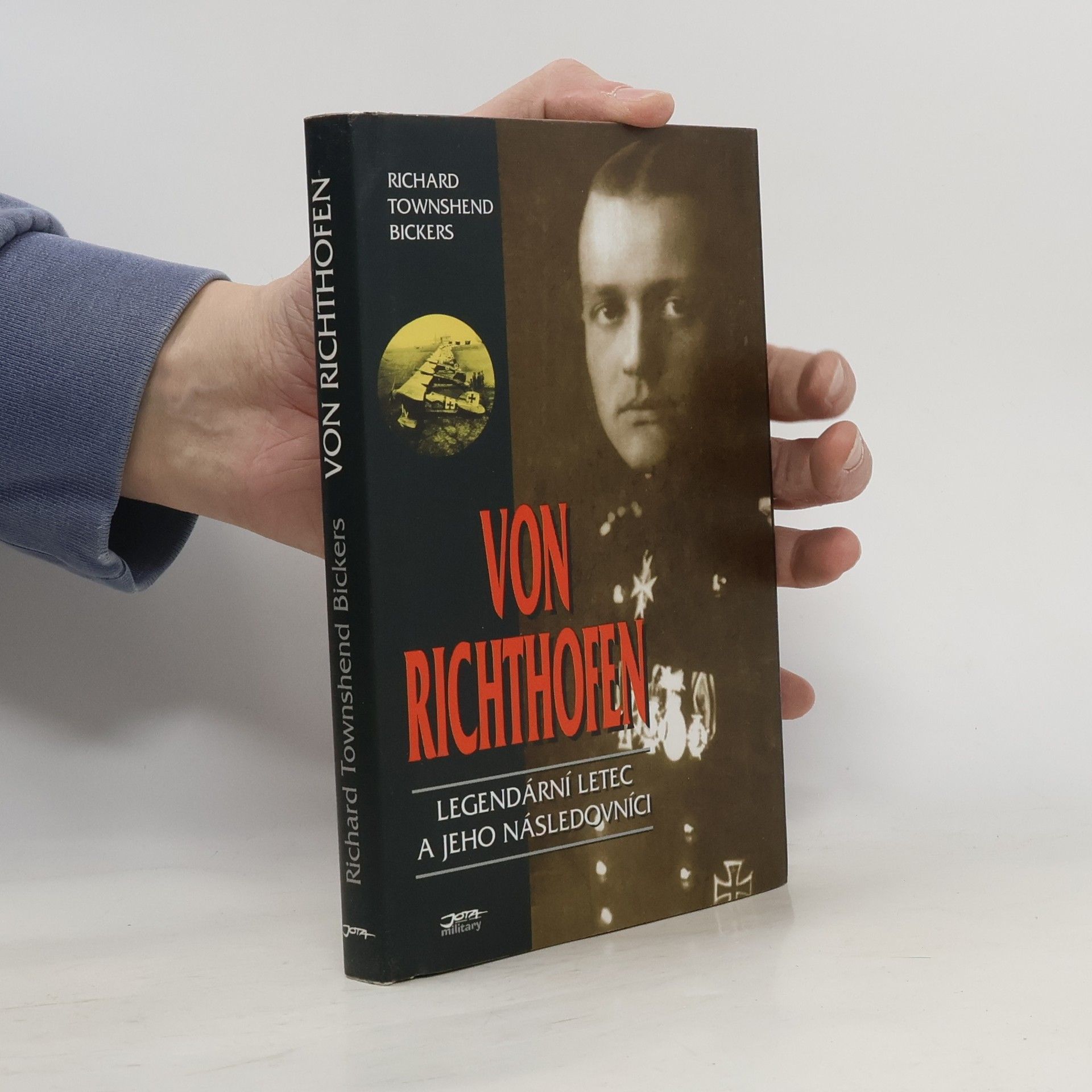 Richard Townshend Bickers Von Richthofen. Legendární letec a jeho následovníci