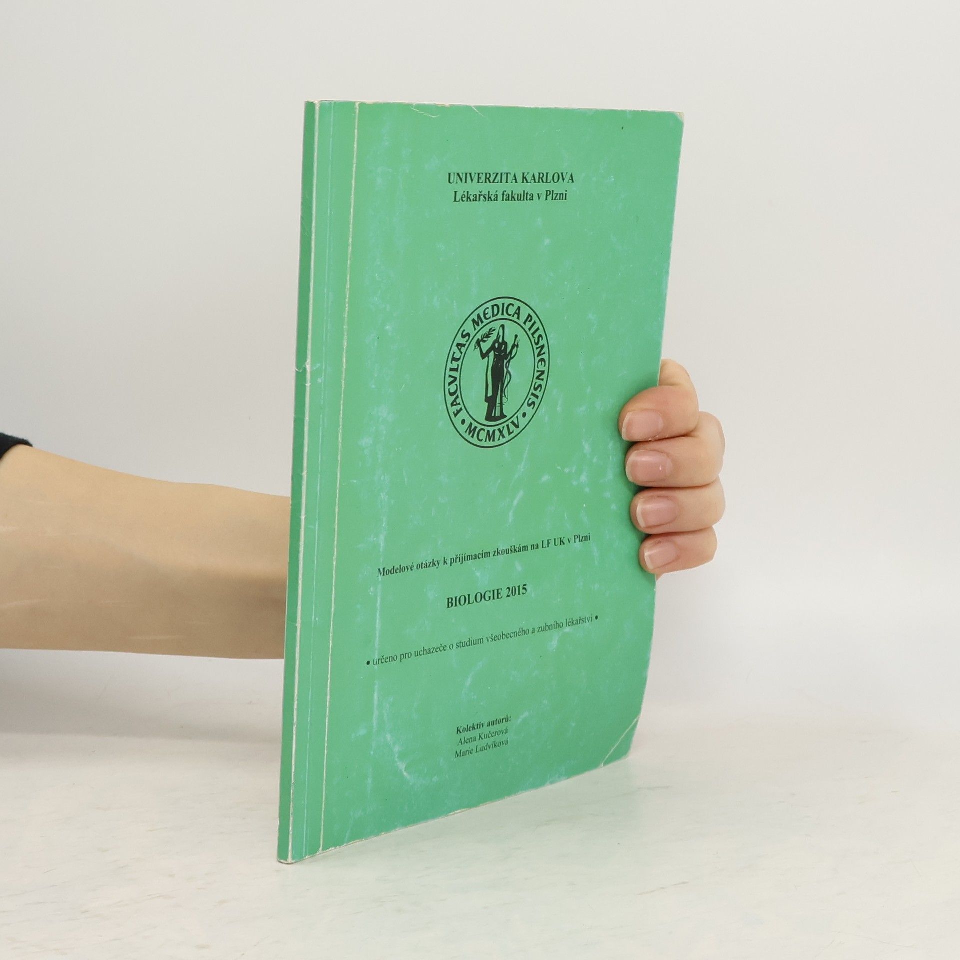 Alena Kučerová Biologie 2015 : modelové otázky k přijímacím zkouškám na LF UK v Plzni