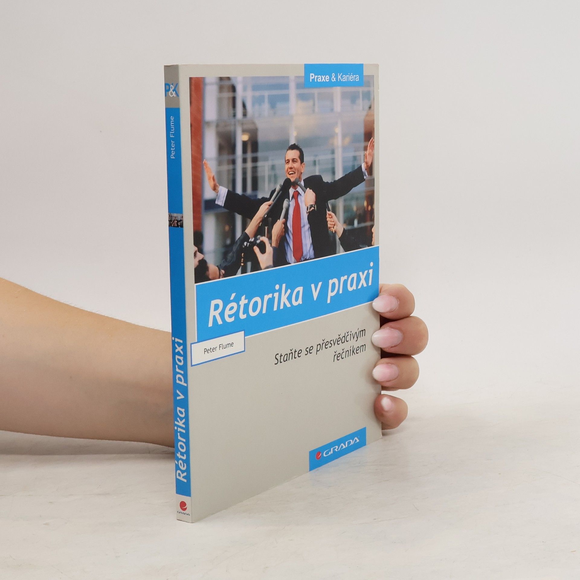Peter Flume Rétorika v praxi. Staňte se přesvědčivým řečníkem