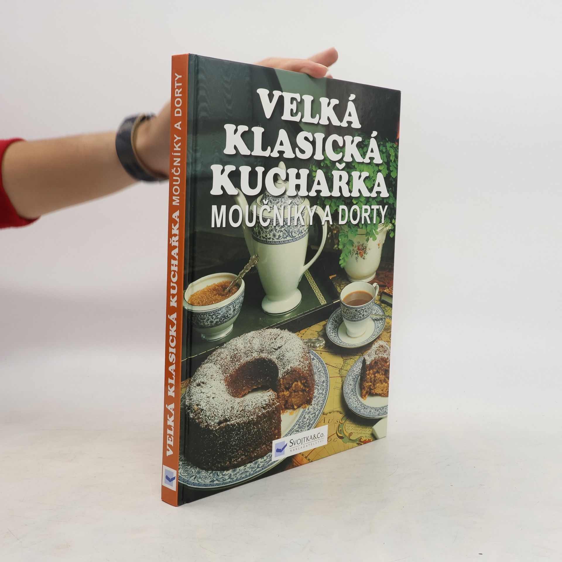 Kolektiv autorů Moučníky a dorty. Velká klasická kuchařka Velká klasická kuchařka