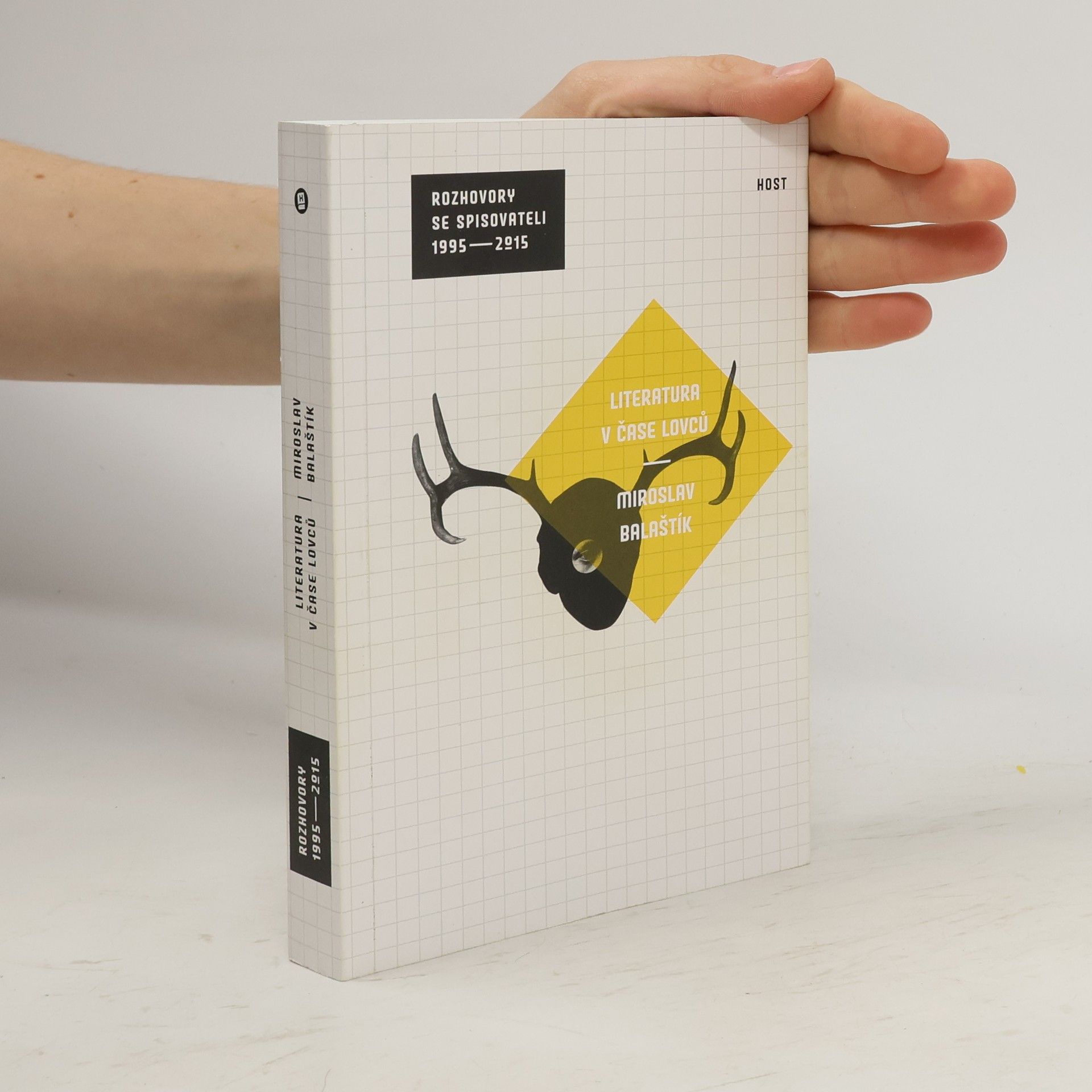 Miroslav Balaštík Literatura v čase lovců. Rozhovory se spisovateli 1995-2015