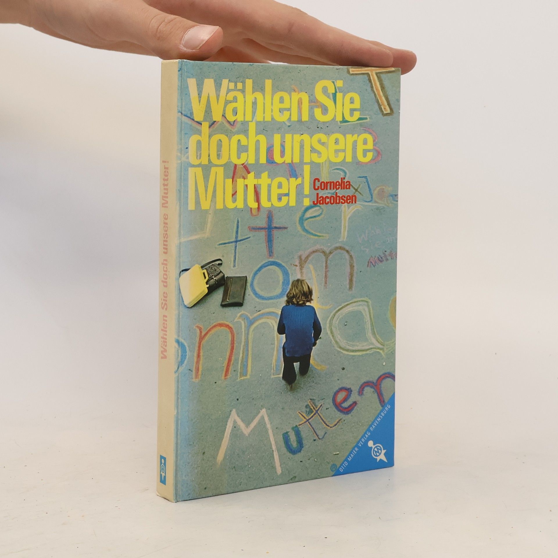 Cornelia Jacobsen Wählen Sie doch unsere Mutter!