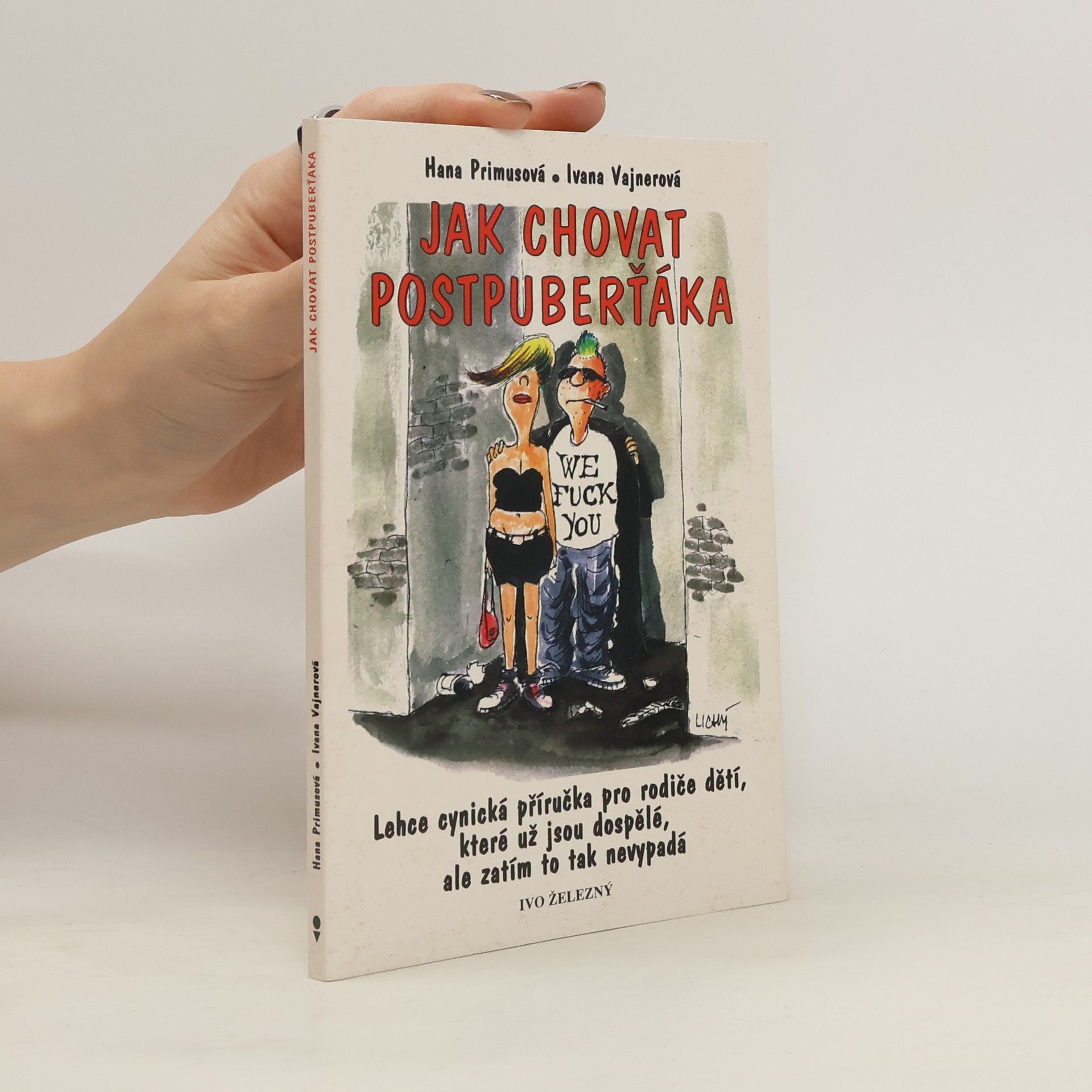 Jak chovat postpuberťáka : lehce cynická příručka pro rodiče dětí, které už jsou dospělé, ale zatím to tak nevypadá