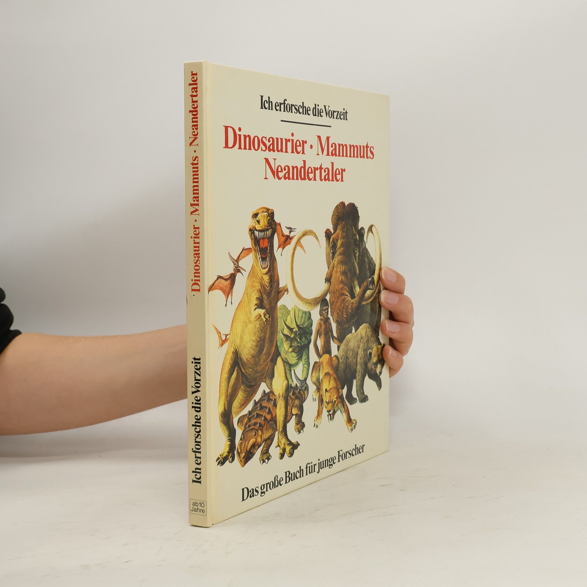 Anne Mac Cord Dinosaurier. Mammuts. Neandertaler : Das grosse Buch für junge Forscher.