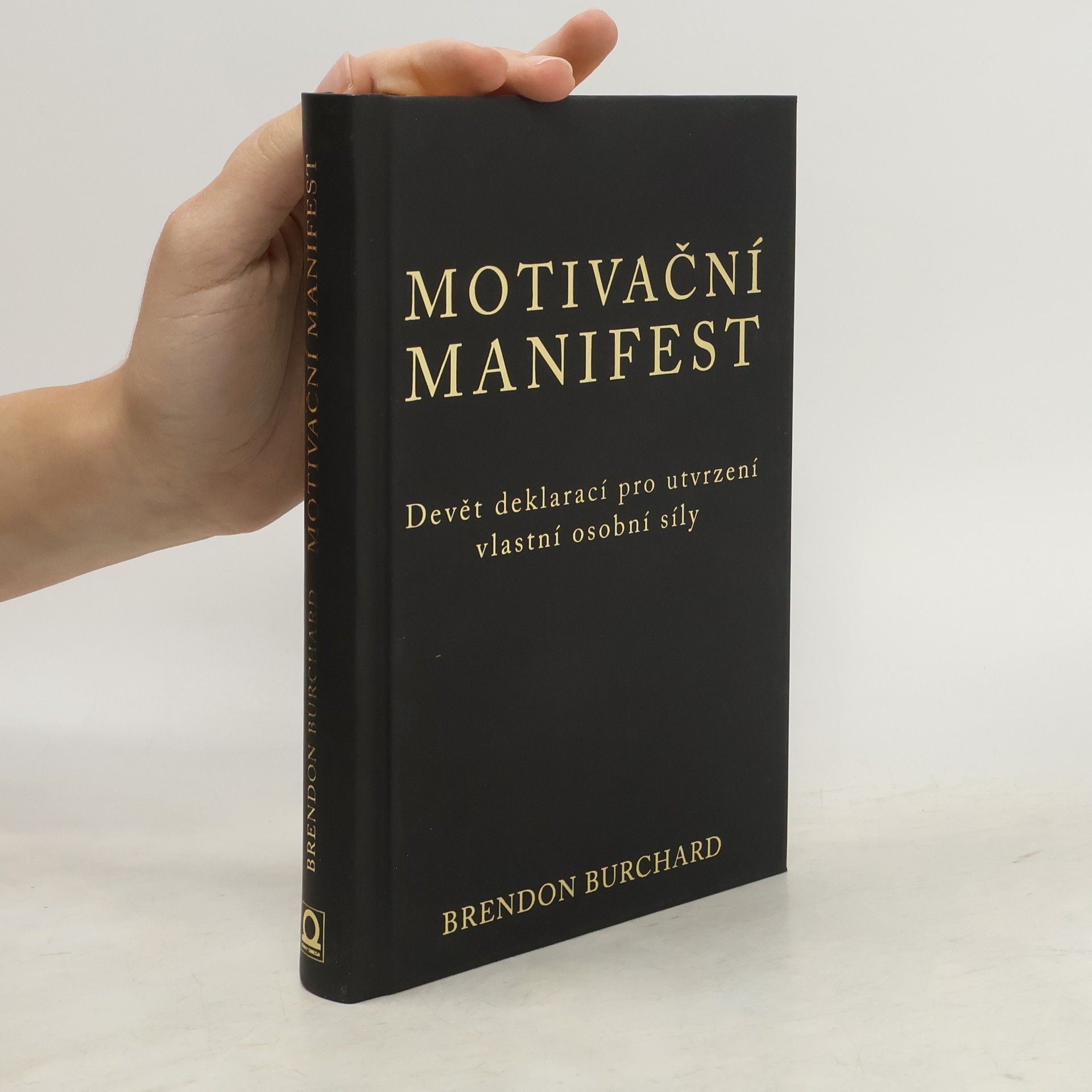 Brendon Burchard Motivační manifest. Devět deklarací, kterými potvrdíme svoji osobní sílu