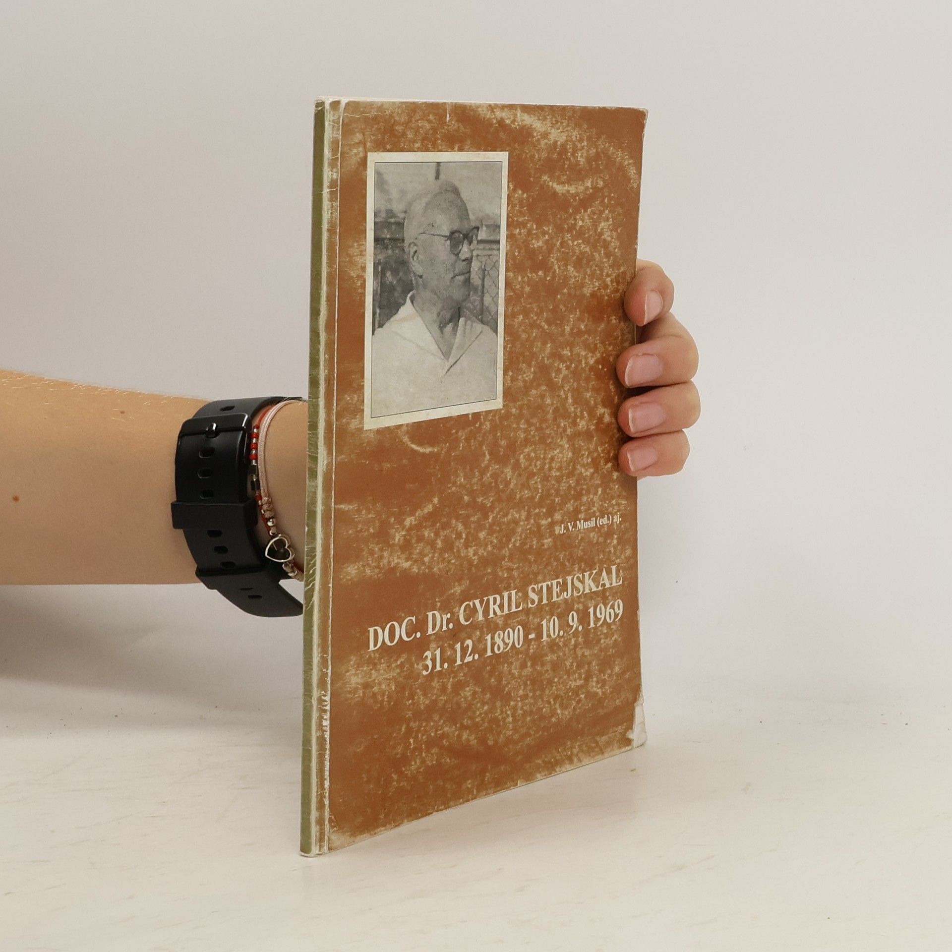 Jiří V. Musil Doc. Dr. Cyril Stejskal : 31.12.1890-10.9.1969 : sborník příspěvků ze seminářů k životním výročím v letech 1999 a 2000