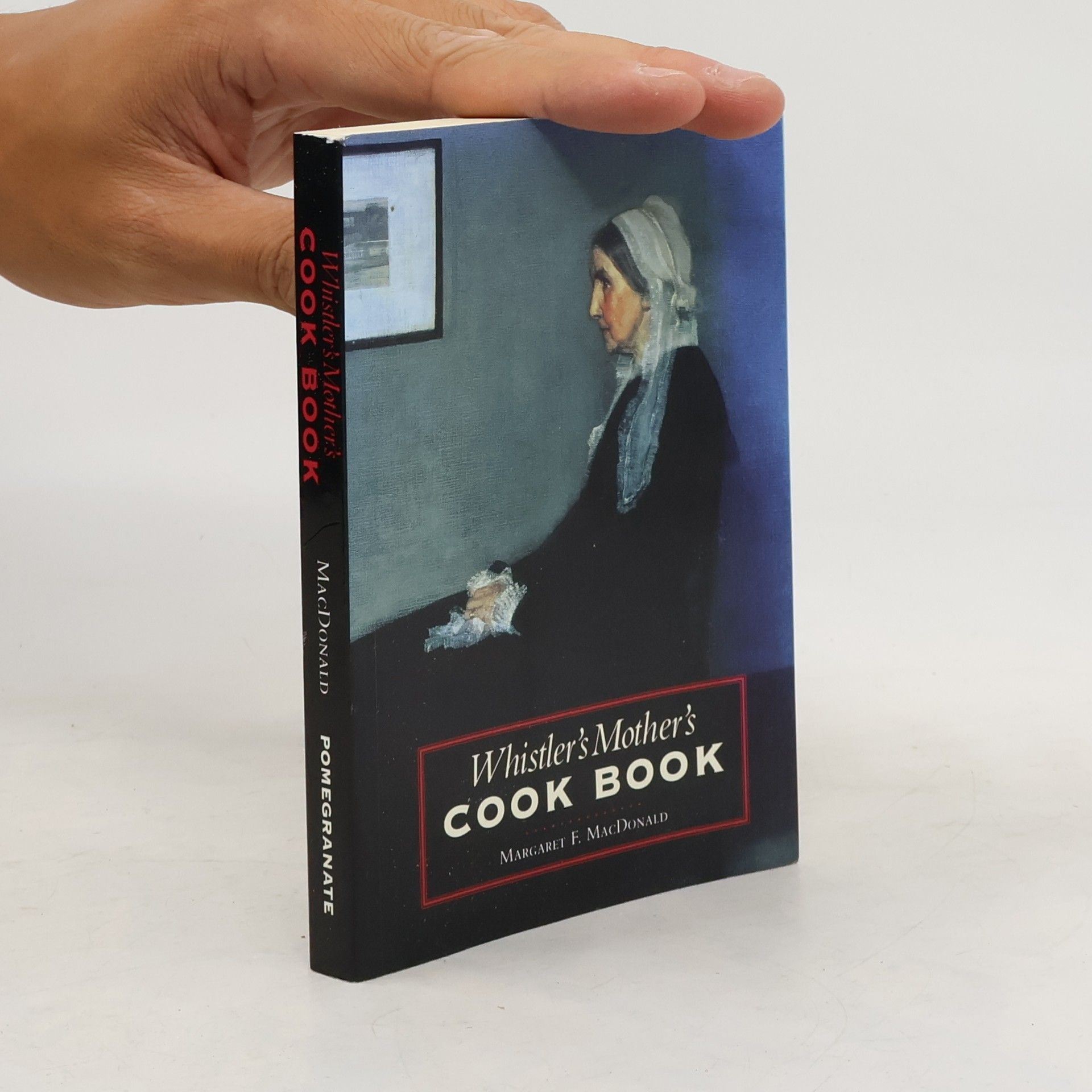 Margaret F. MacDonald Whistler's Mother's Cook Book