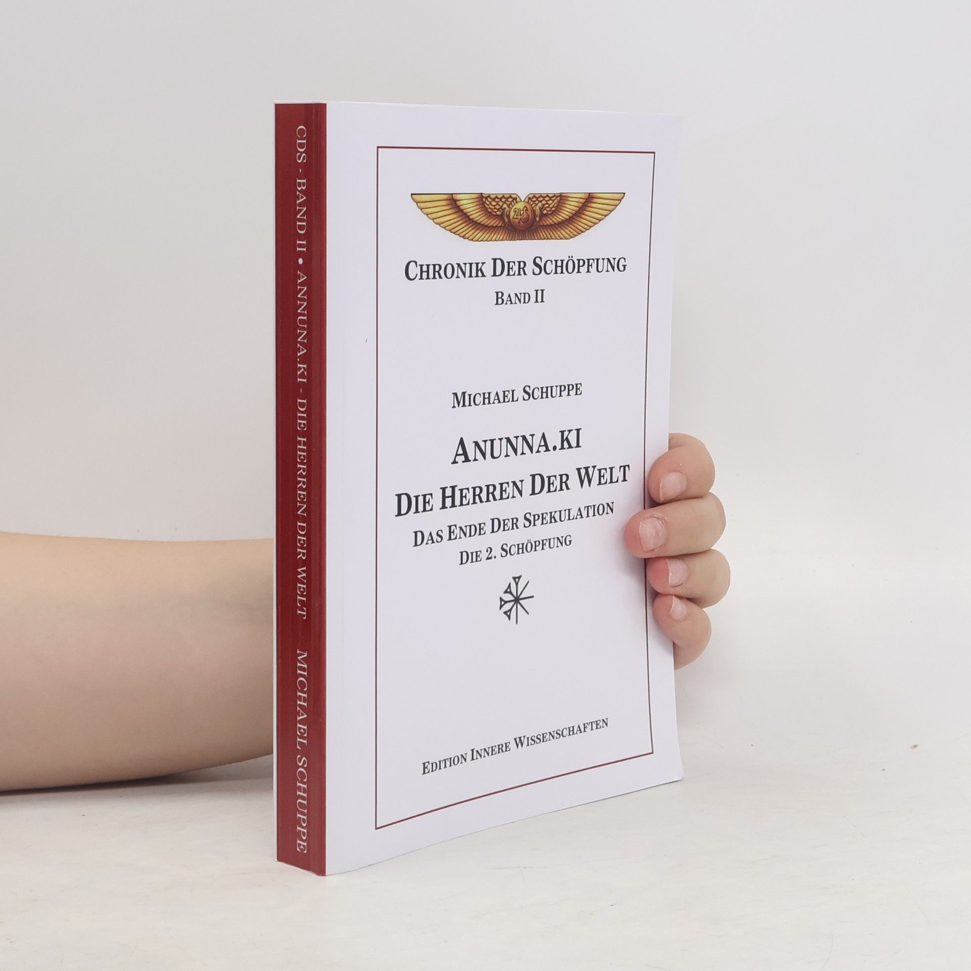 Michael Schuppe Anunna.ki die Herren der Welt: Das Ende der Spekulation - Die 2. Schöpfung