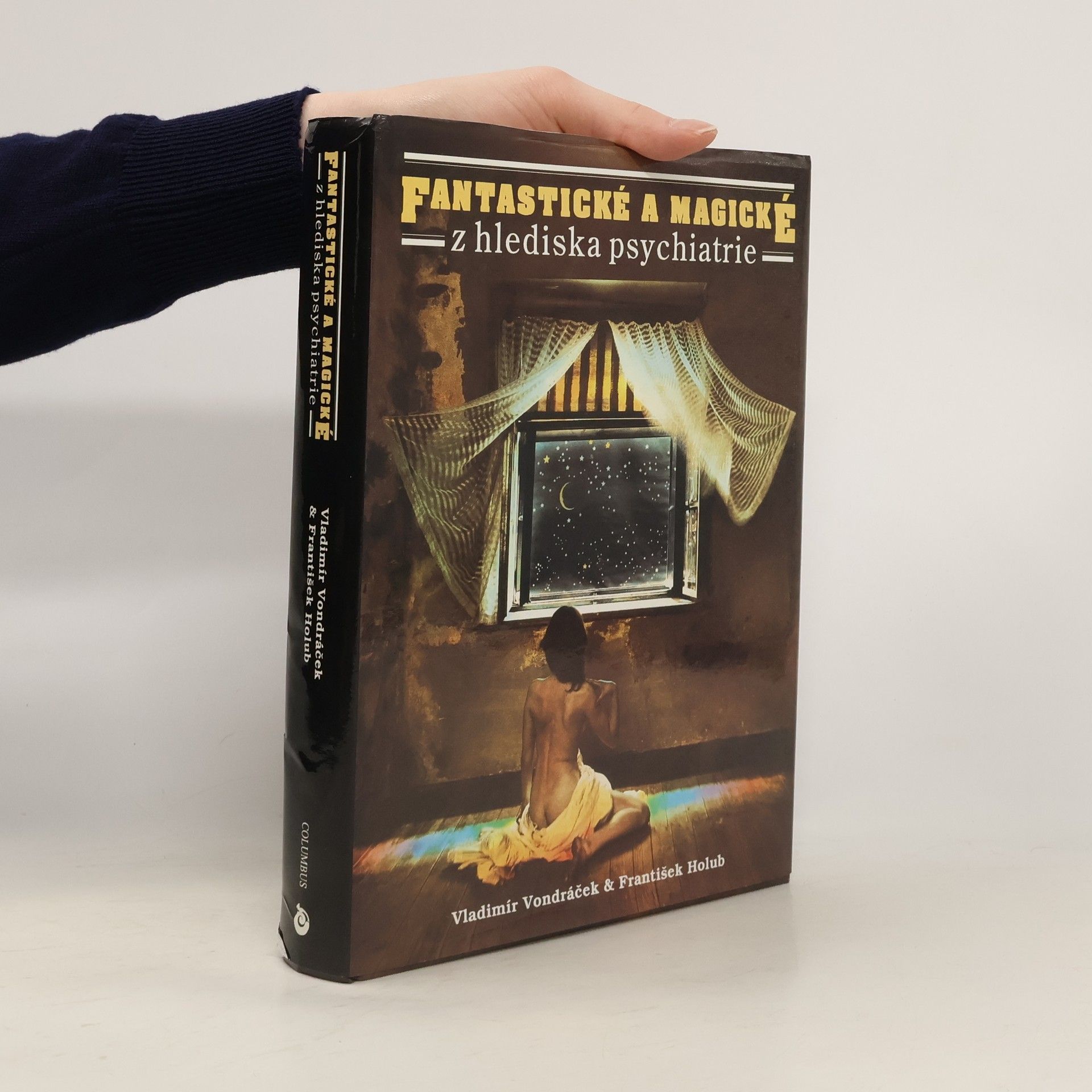 Vladimír Vondráček Fantastické a magické z hlediska psychiatrie