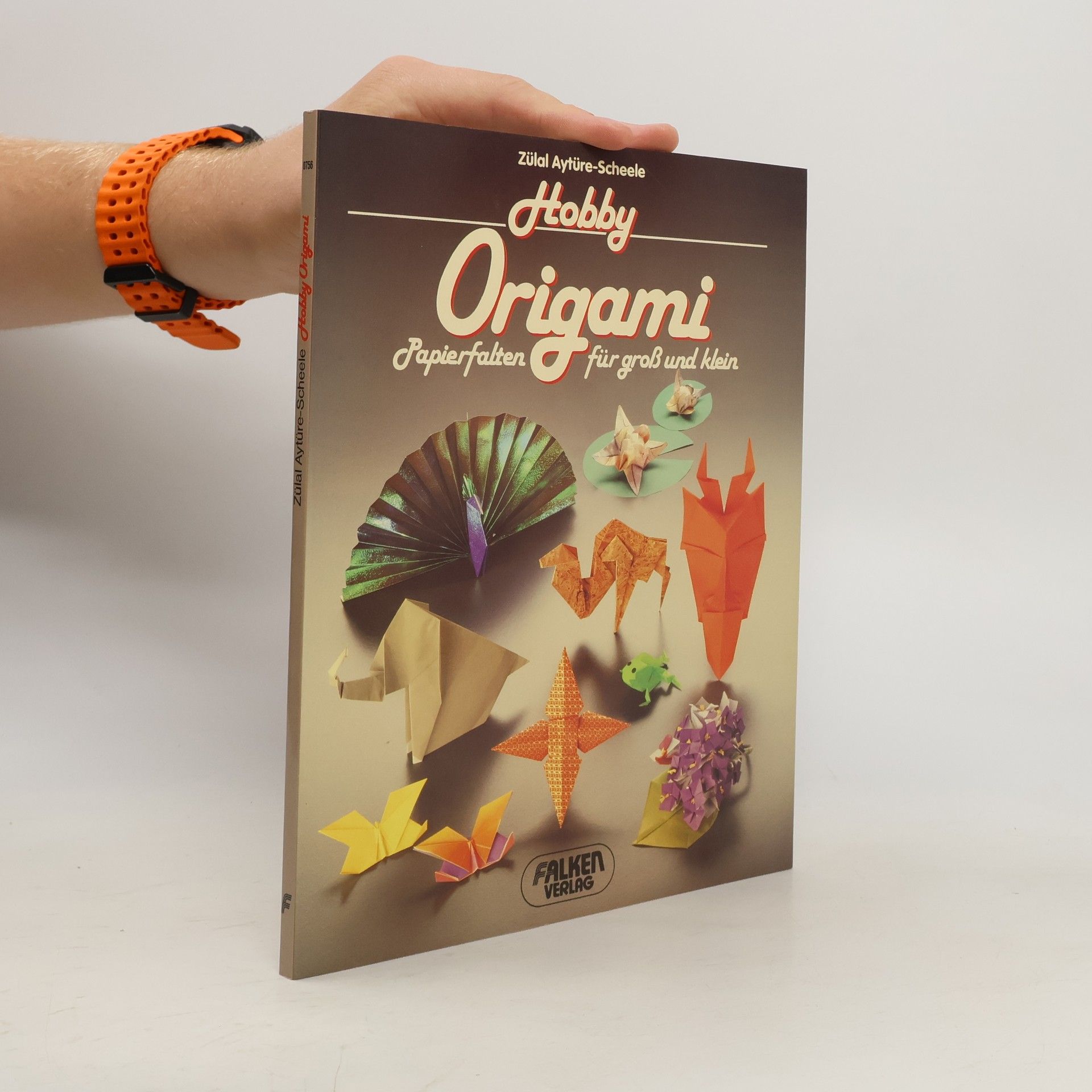 Zülal AytüreScheele Hobby - Origami papierfalten für Gross und klein