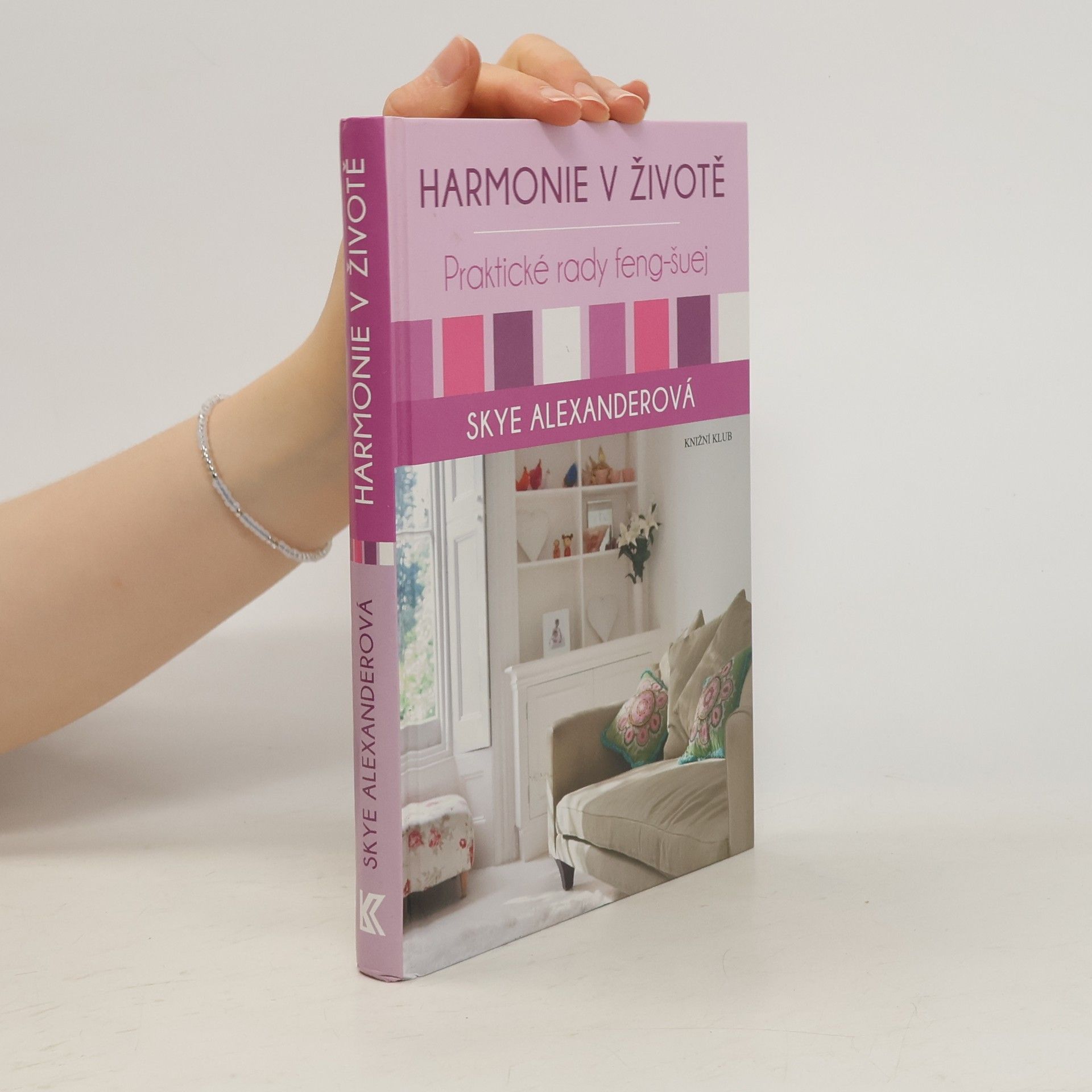 Skye Alexander Harmonie v životě. Praktické rady feng-šuej