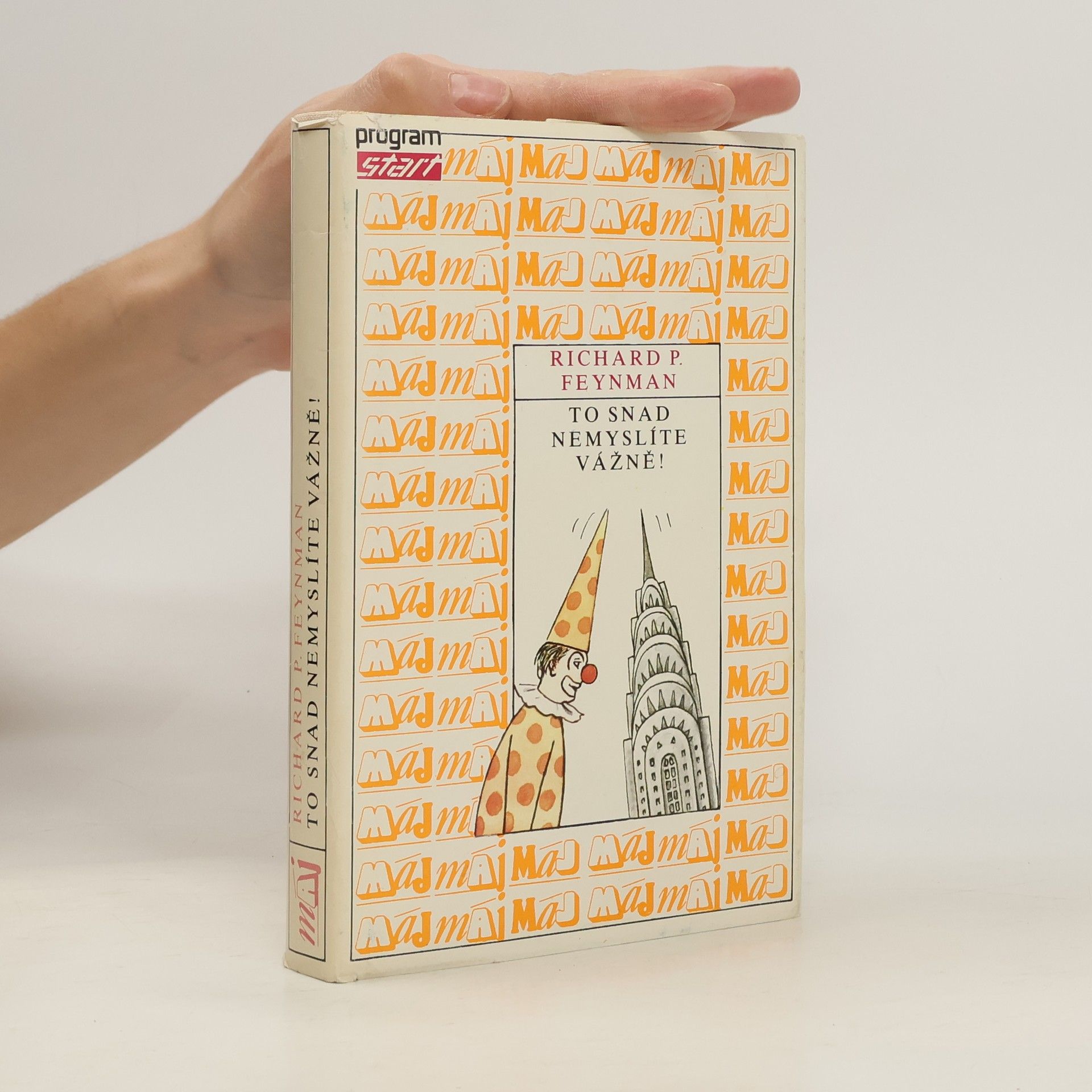 Richard Phillips Feynman To snad nemyslíte vážně!