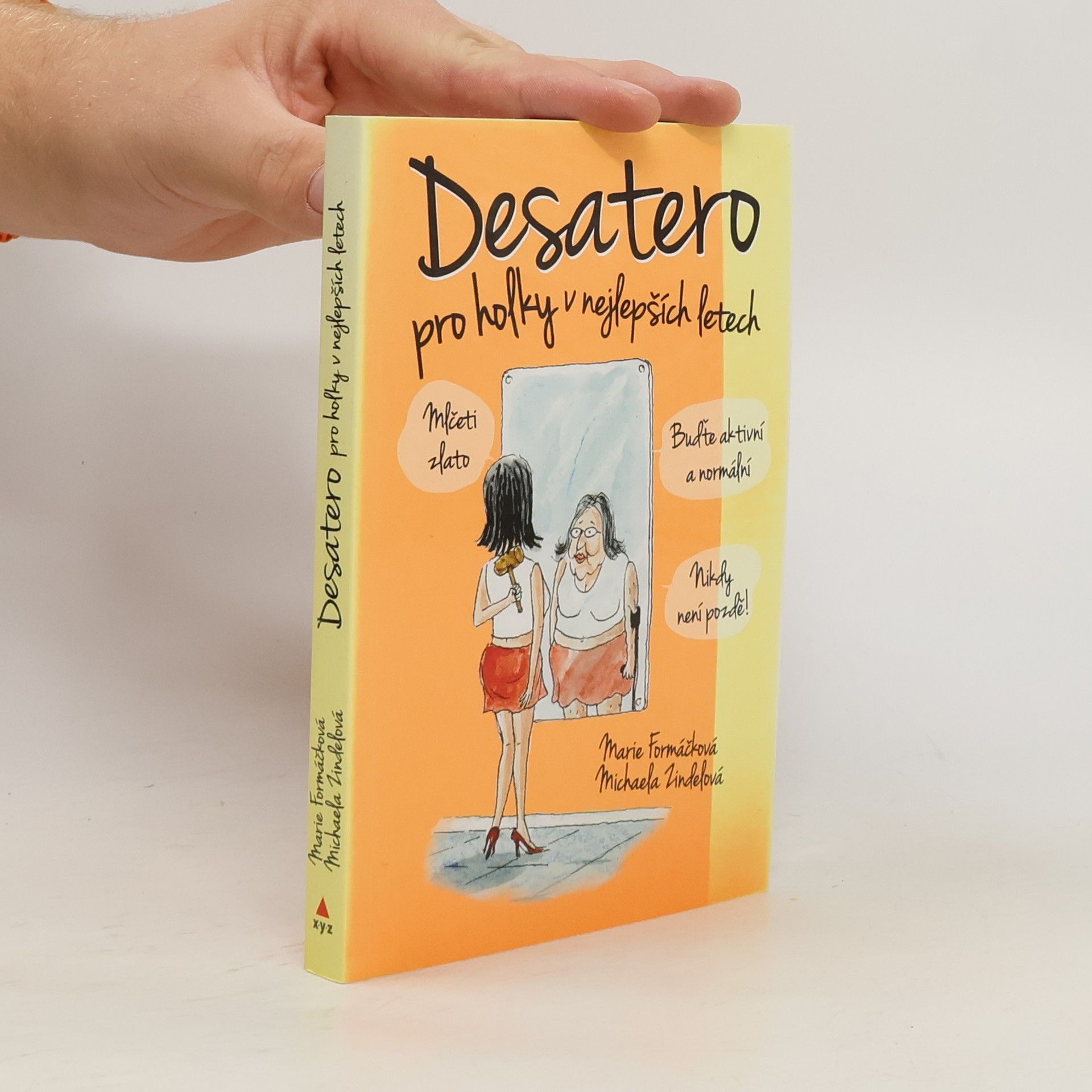 Marie Formáčková Desatero pro holky v nejlepších letech