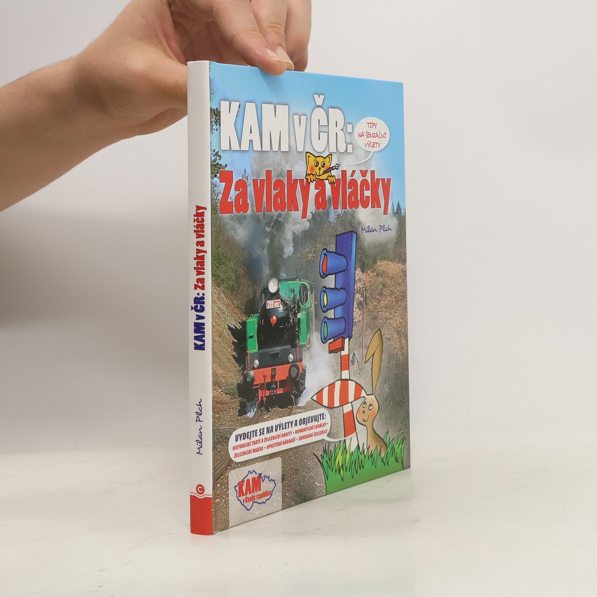 Milan Plch Kam v ČR. Za vlaky a vláčky. Kam na železnici