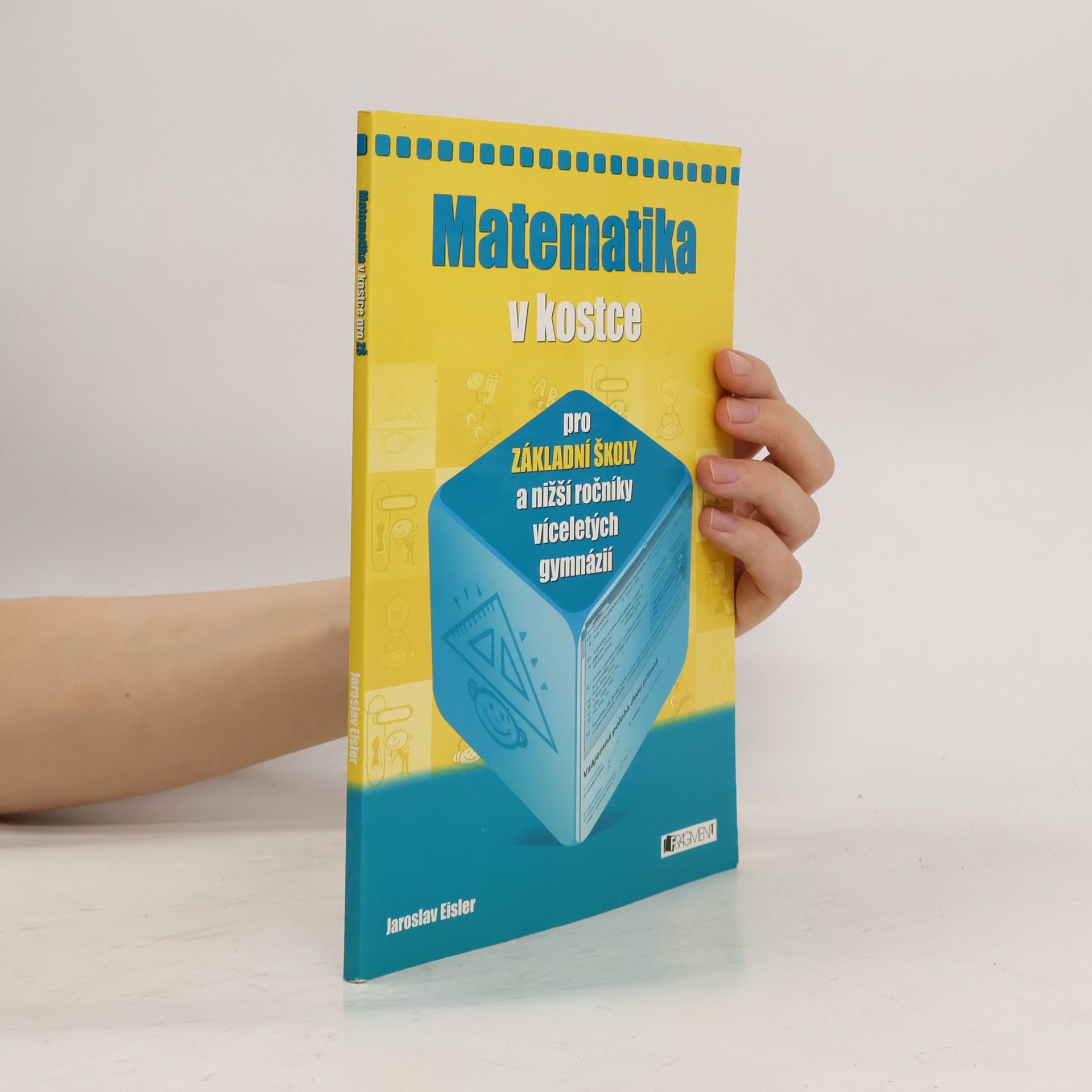 Jaroslav Eisler Matematika v kostce : pro základní školy a nižší ročníky víceletých gymnázií