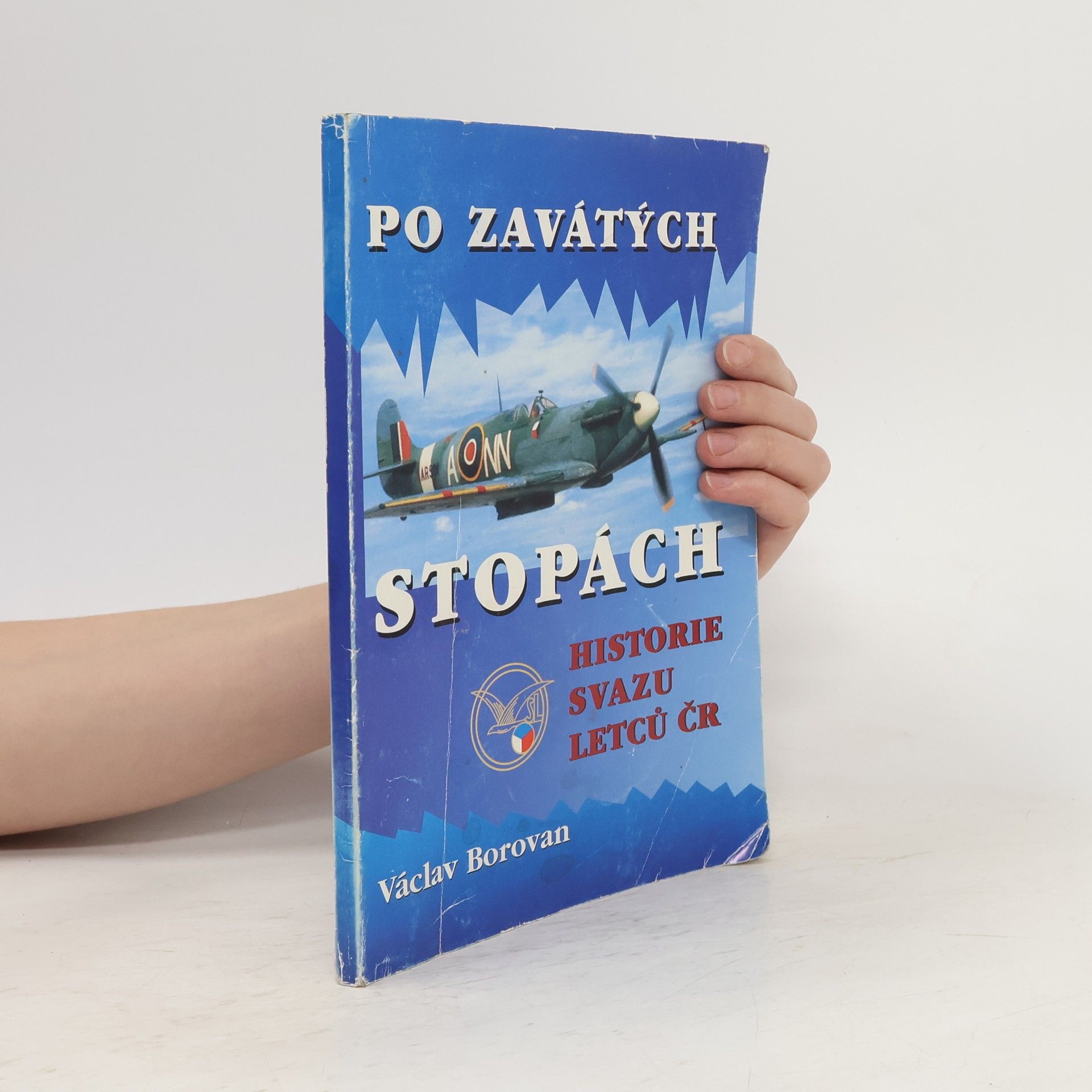 Václav Borovan Po zavátých stopách: Historie Svazu letců ČR