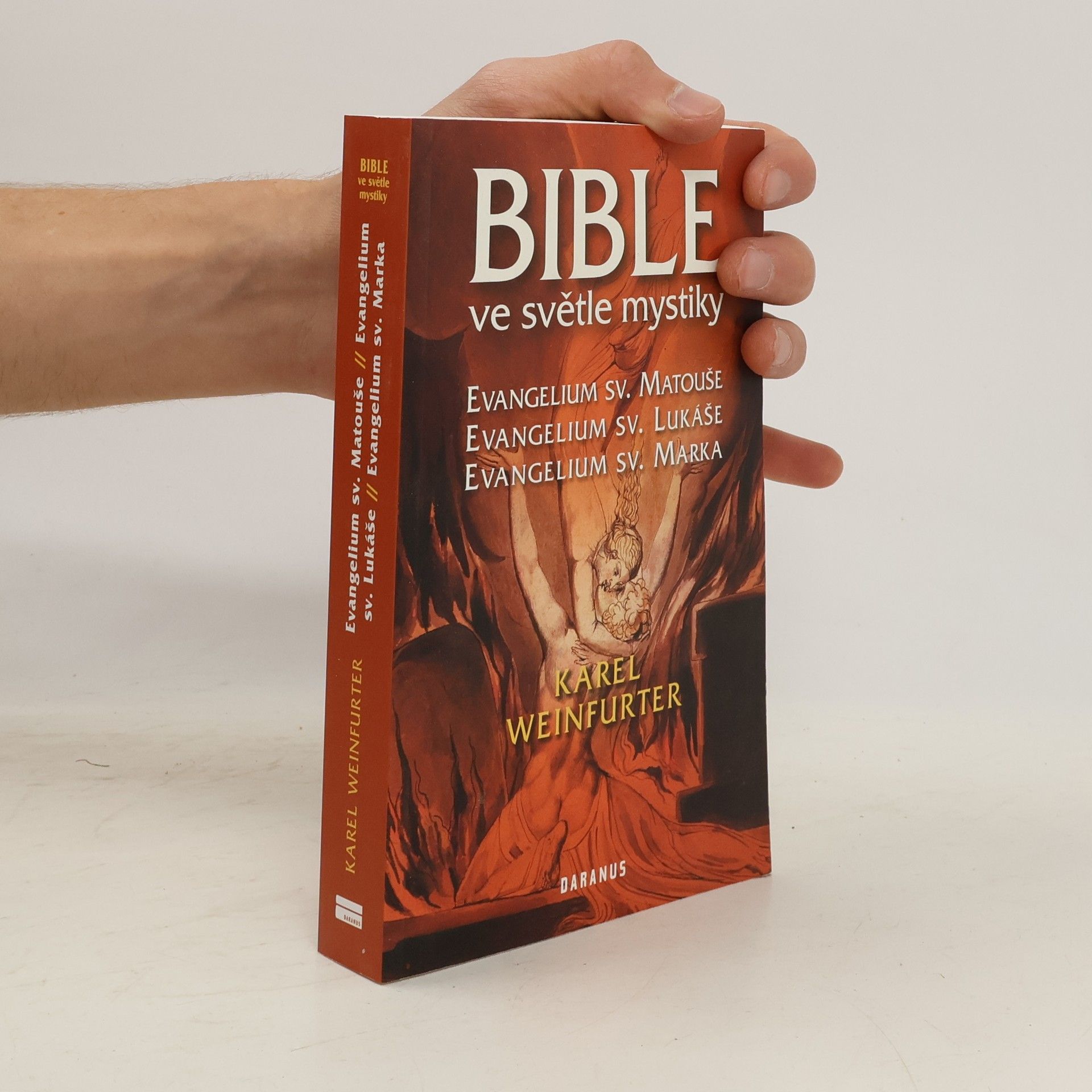Karl Weinfurter Bible ve světle mystiky: Evangelium sv. Matouše, Evangelium sv. Lukáše, Evangelium sv. Marka