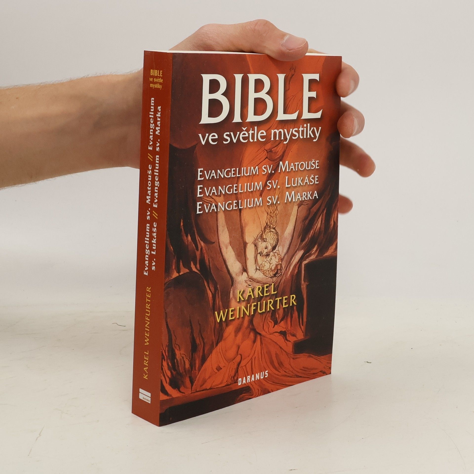Karel Weinfurter Bible ve světle mystiky: Evangelium sv. Matouše, Evangelium sv. Lukáše, Evangelium sv. Marka