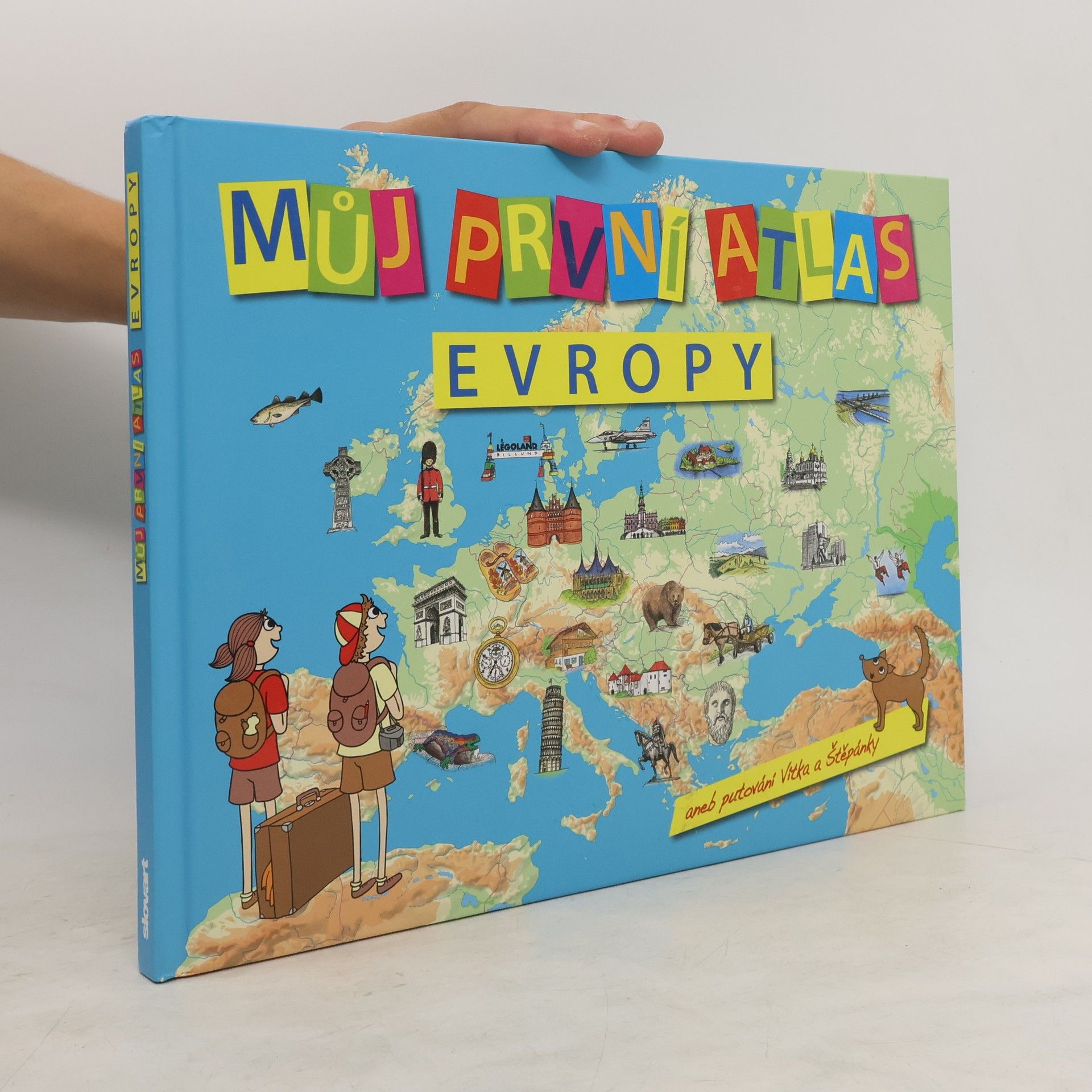 Vít Štěpánek Můj první atlas Evropy aneb Putování Vítka a Štěpánky