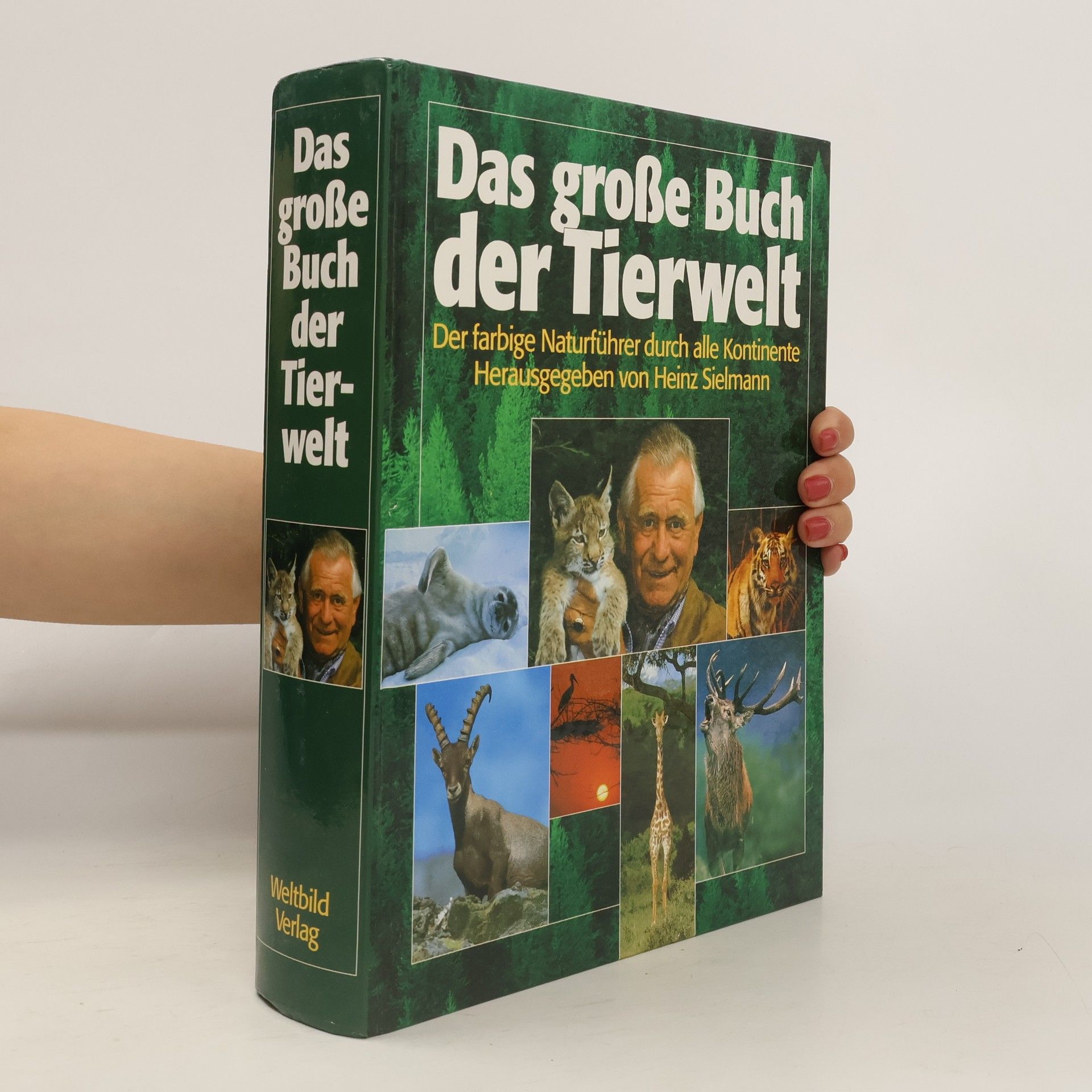 Siegfried Schmitz Das große Buch der Tierwelt. Der farbige Naturführer durch alle Kontinente