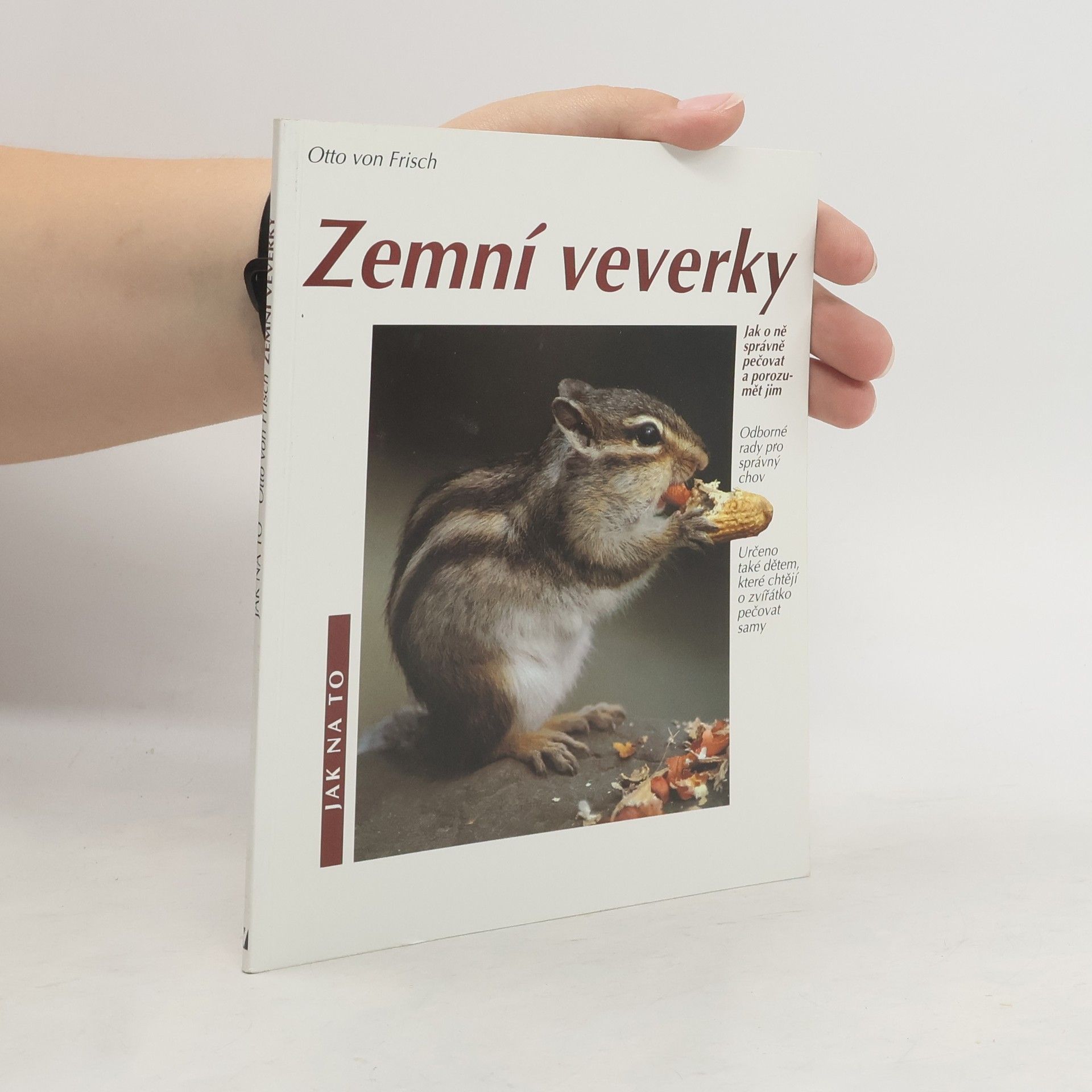 Zemní veverky: Jak o ně správně pečovat a porozumět jim: Odborné rady pro správný chov: Určeno také dětem, které chtějí o zvířátko pečovat samy