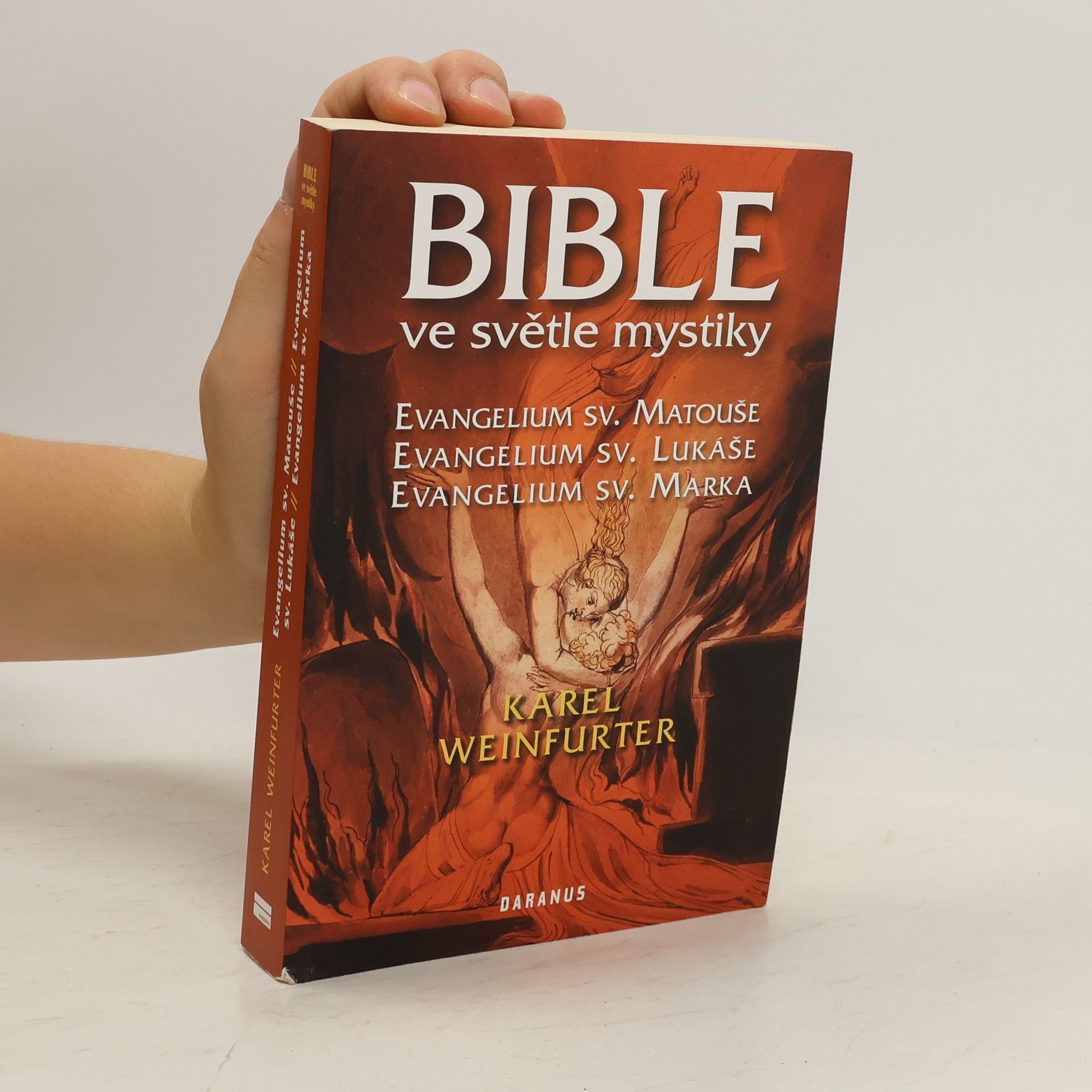 Karel Weinfurter Bible ve světle mystiky: Evangelium sv. Matouše, Evangelium sv. Lukáše, Evangelium sv. Marka