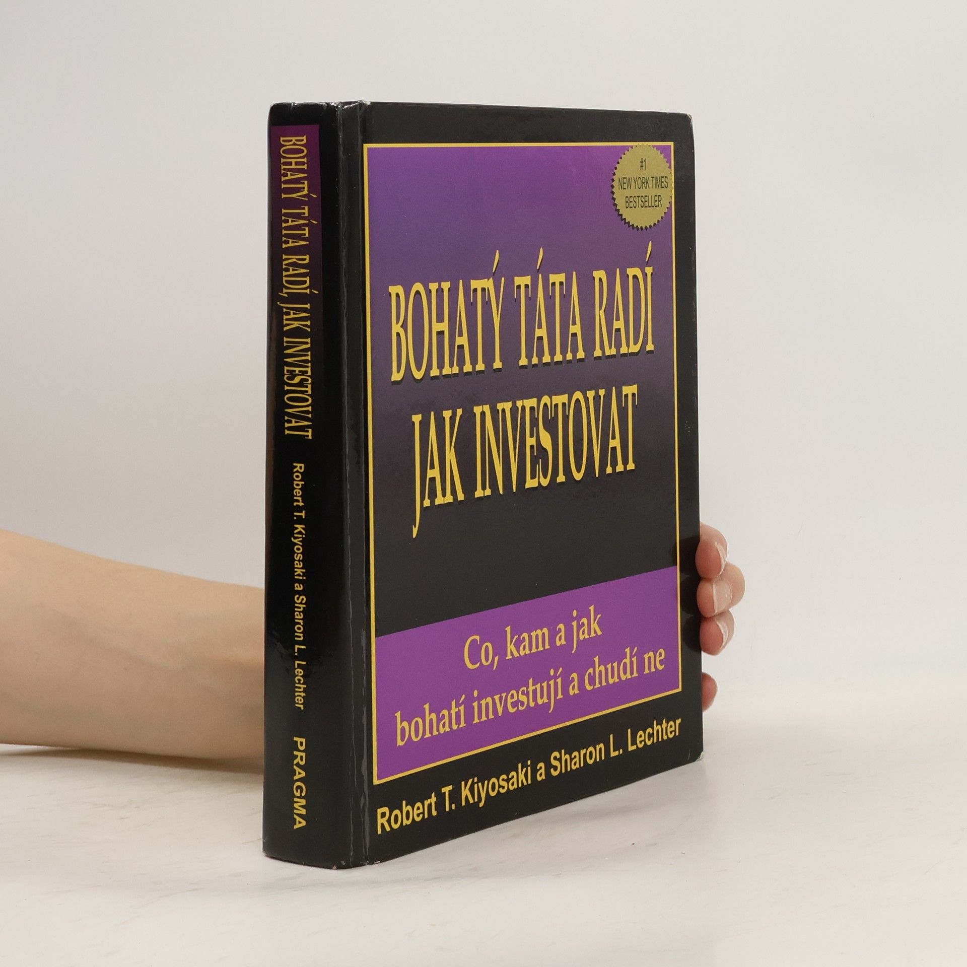 Robert Kiyosaki Bohatý táta radí jak investovat