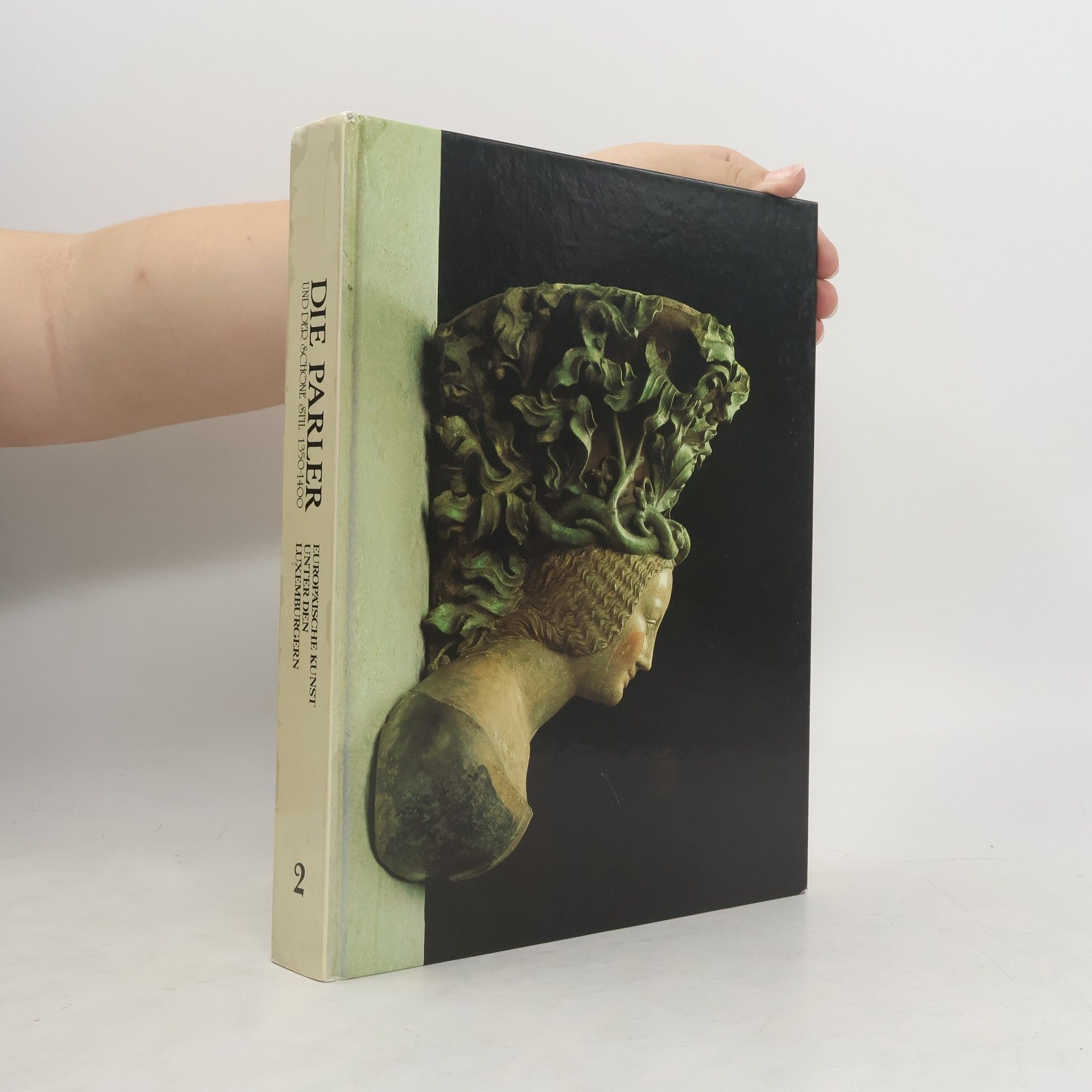 Anton Legner Die Parler und der schöne Stil 1350-1400. Europäische Kunst unter den Luxemburgern 2