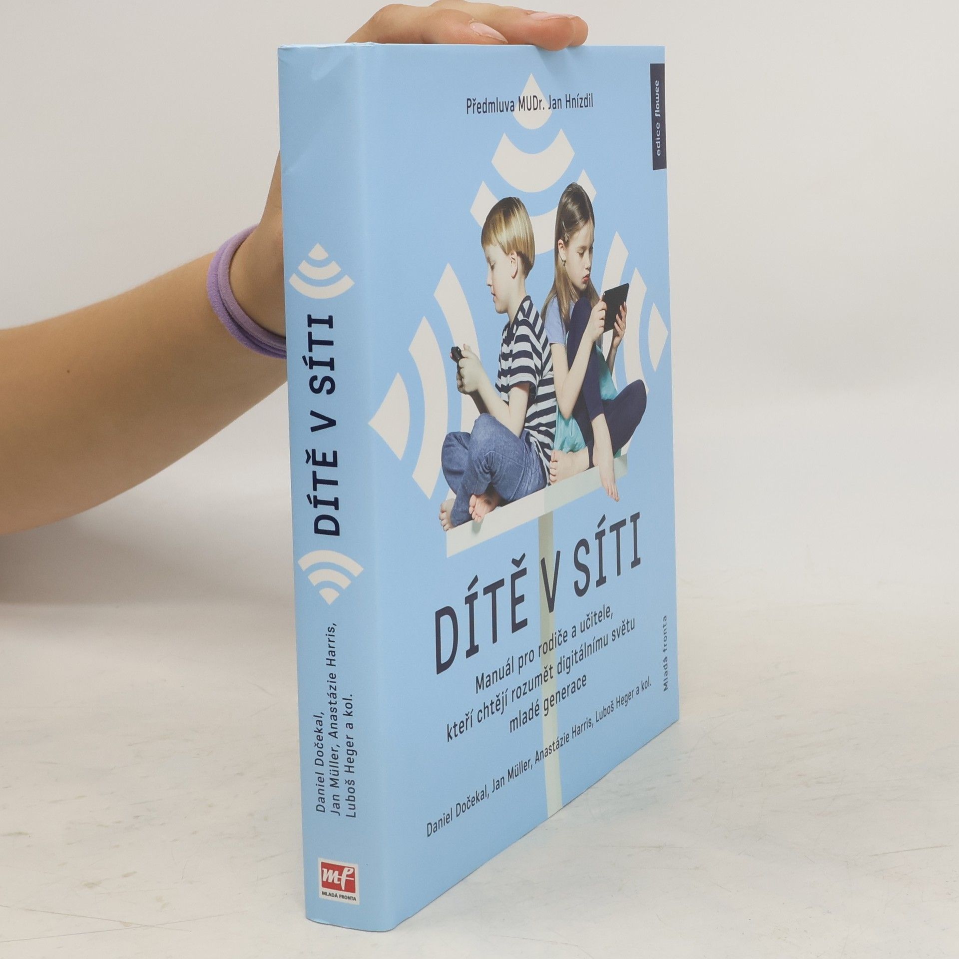 Dítě v síti : manuál pro rodiče a učitele, kteří chtějí rozumět digitálnímu světu mladé generace