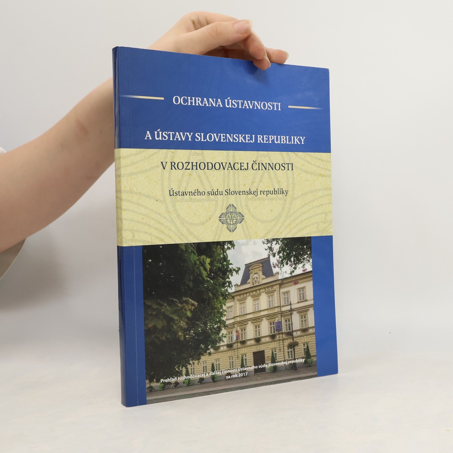Collectif d'auteurs Ochrana ústavnosti a ústavy Slovenskej republiky v rozhodovacej činnosti