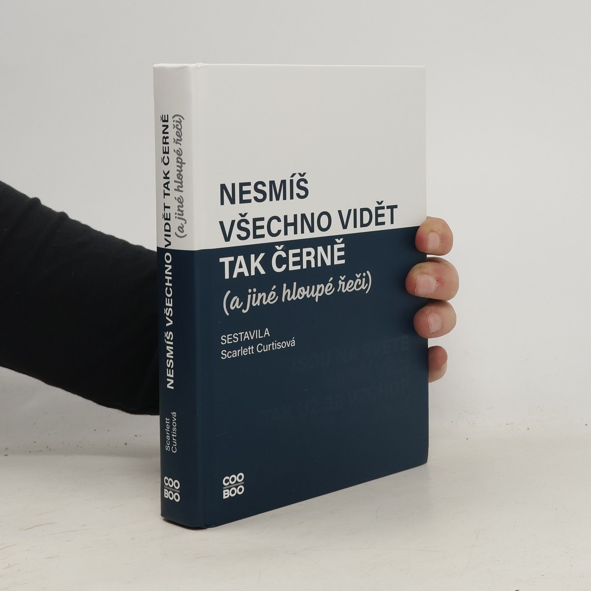Scarlett Curtis Nesmíš všechno vidět tak černě a jiné hloupé řeči