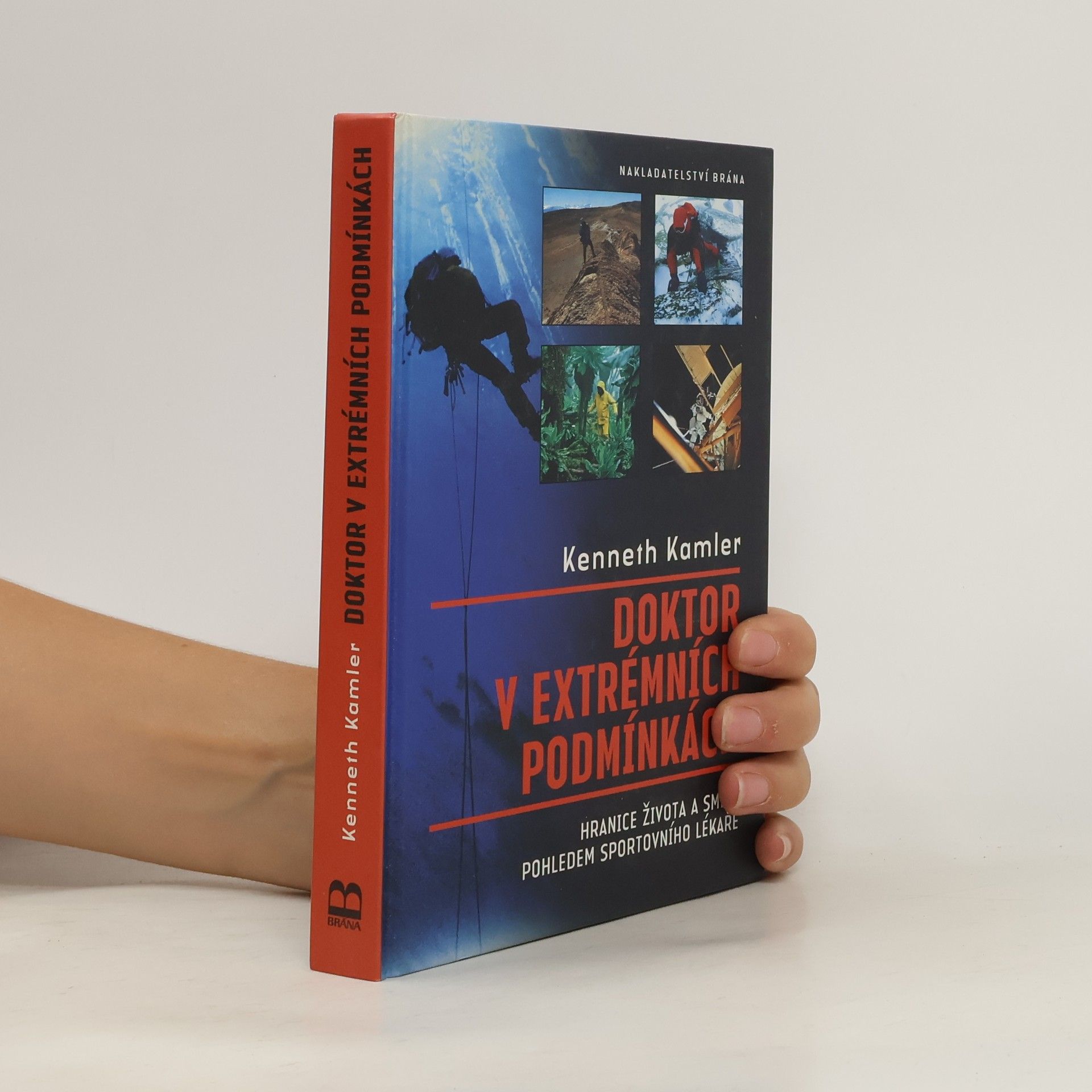 Kenneth Kamler Doktor v extrémních podmínkách: Hranice života a smrti pohledem sportovního lékaře