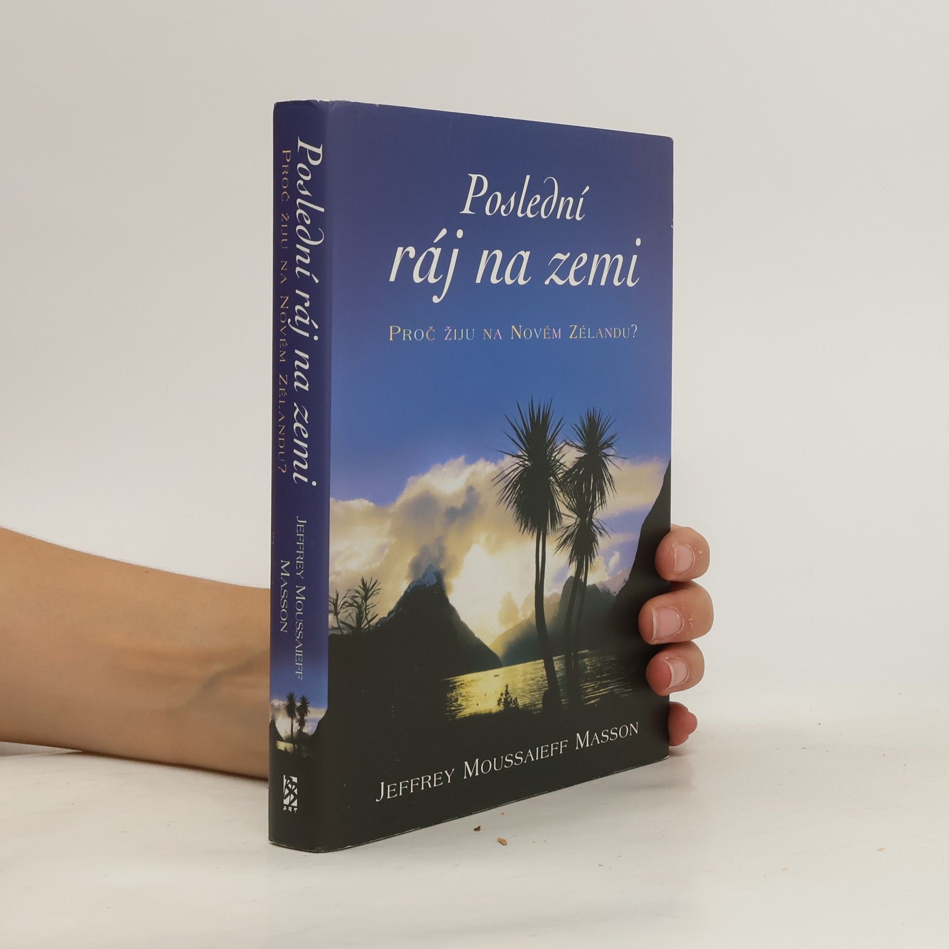 Jeffrey Moussaieff Masson Poslední ráj na zemi