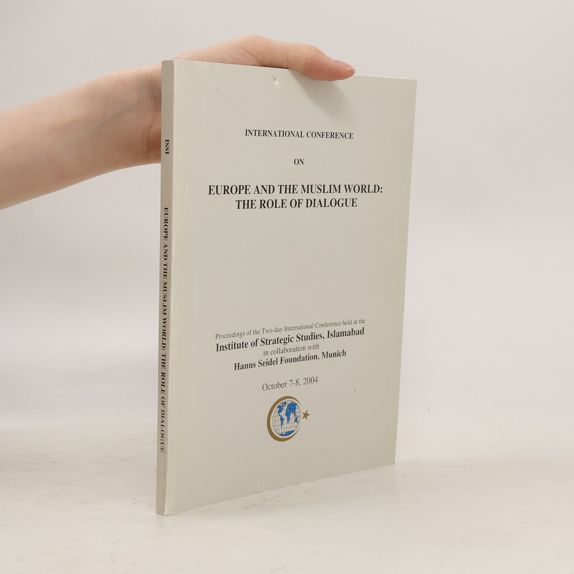 Autores varios Europe and the Muslim World. The Role of Dialogue