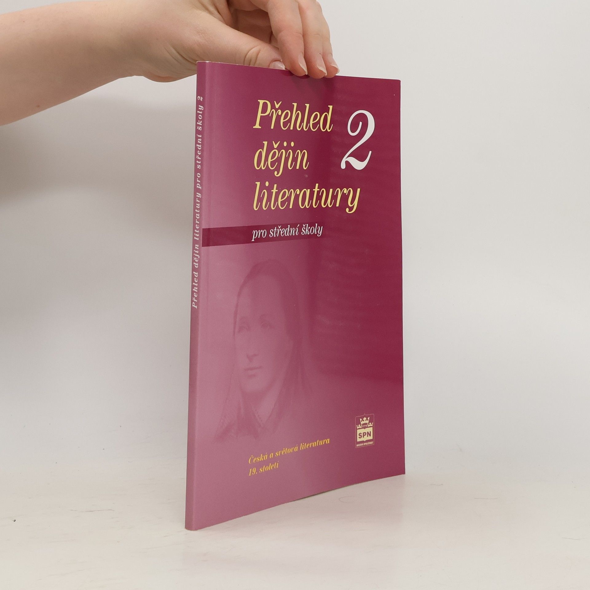 Josef Soukal Přehled dějin literatury pro střední školy 2. Česká a světová literatura 19. století