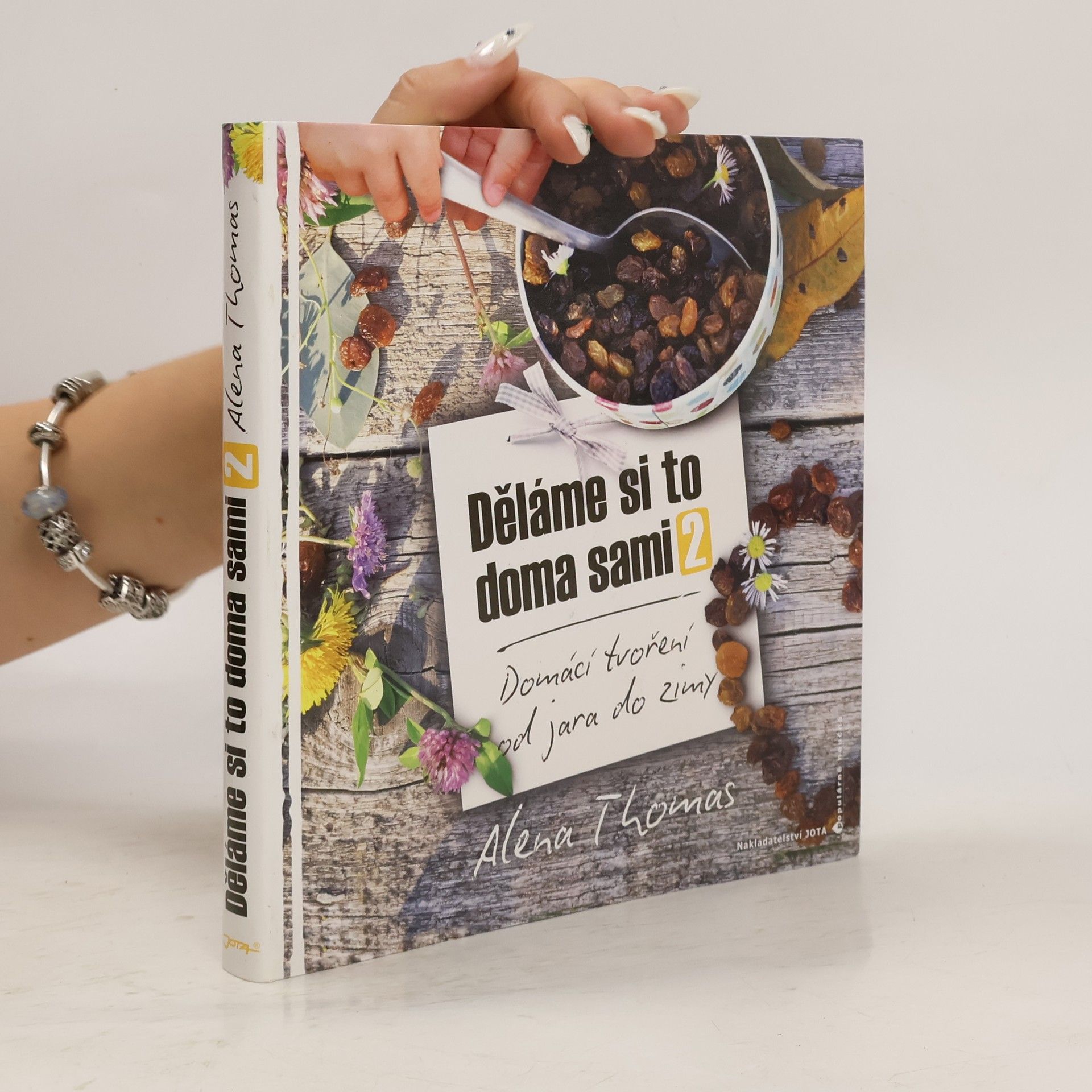 Alena Thomas Děláme si to doma sami 2. Domácí tvoření od jara do zimy