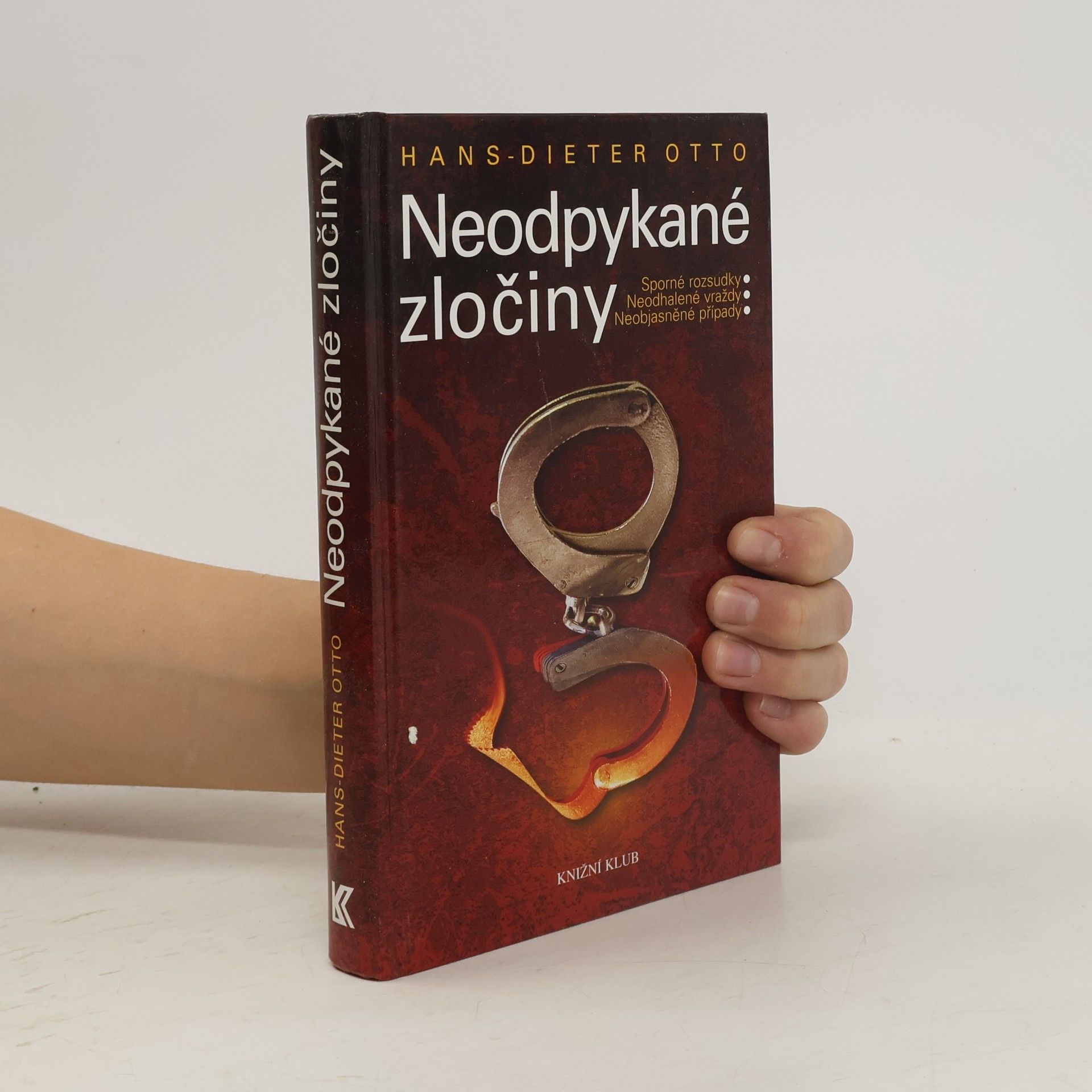 Neodpykané zločiny : sporné rozsudky, neodhalené vraždy, neobjasněné případy