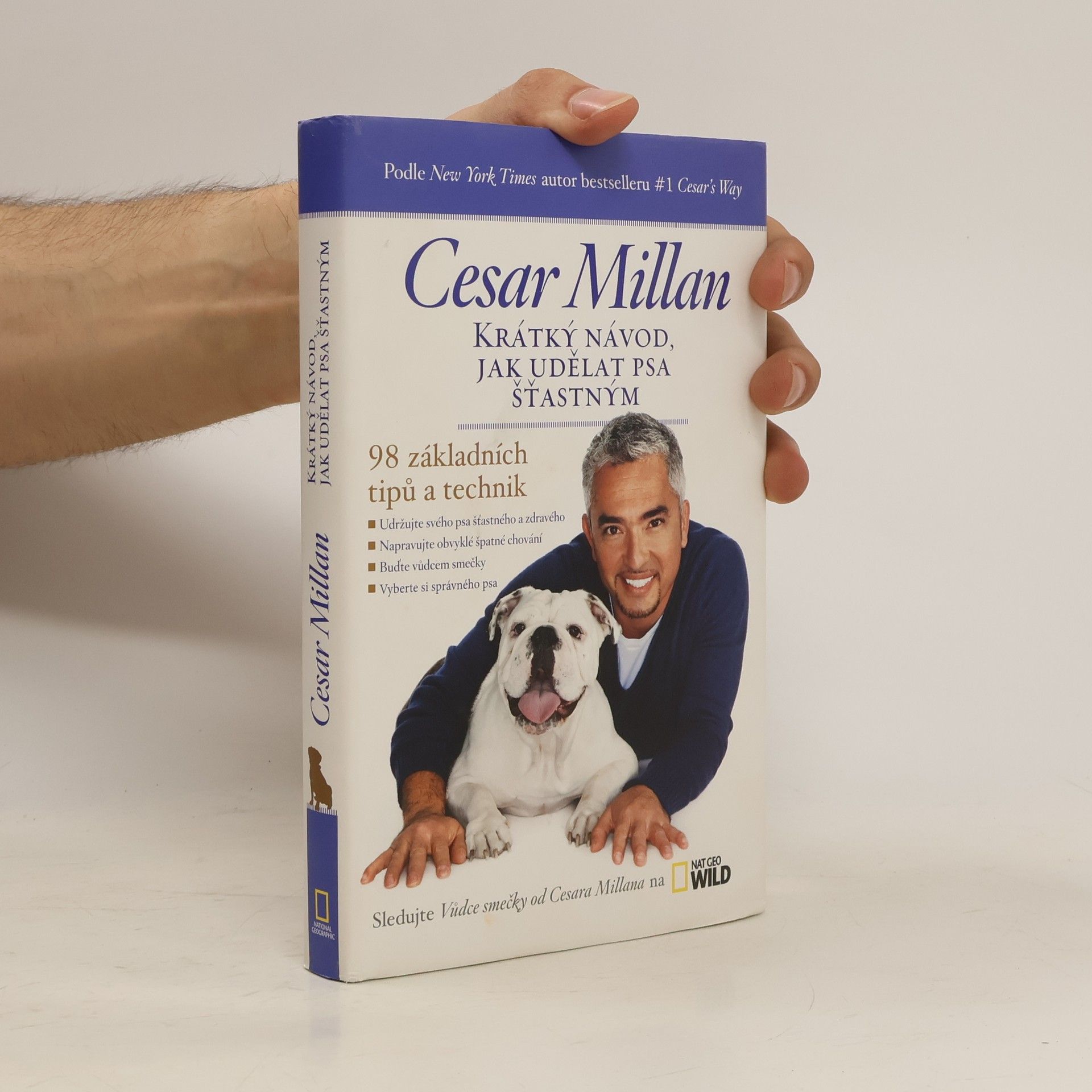 Cesar Millan Krátký návod, jak udělat psa šťastným : 98 základních tipů a technik