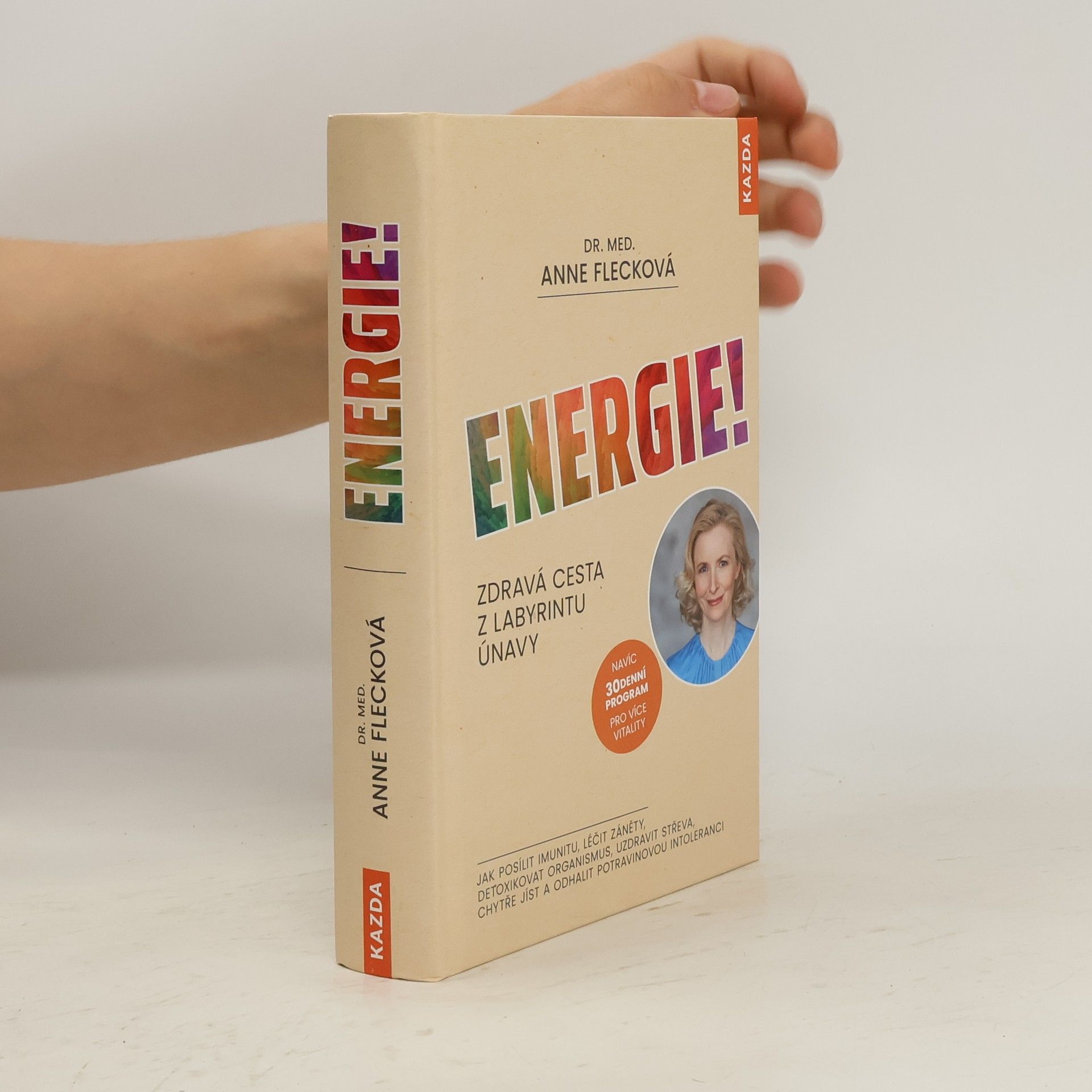 Anne Fleck Energie! : zdravá cesta z labyrintu únavy : jak posílit imunitu, léčit záněty, detoxikovat organismus, uzdravit střeva, chytře jíst a odhalit potravinovou intoleranci