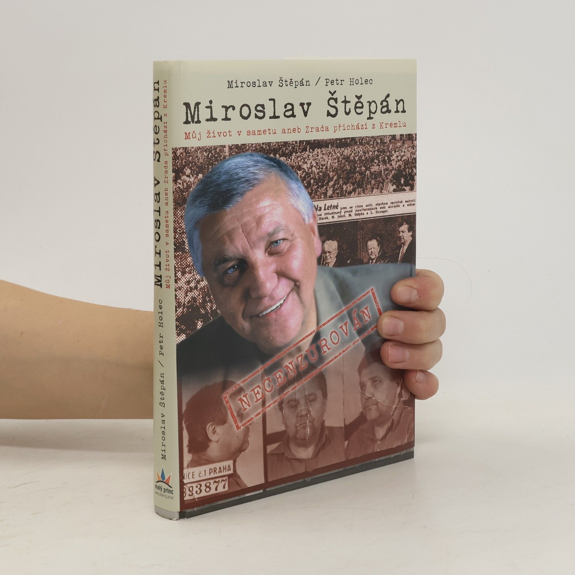 Miroslav Štěpán Miroslav Štěpán. Můj život v sametu, aneb, Zrada přichází z Kremlu