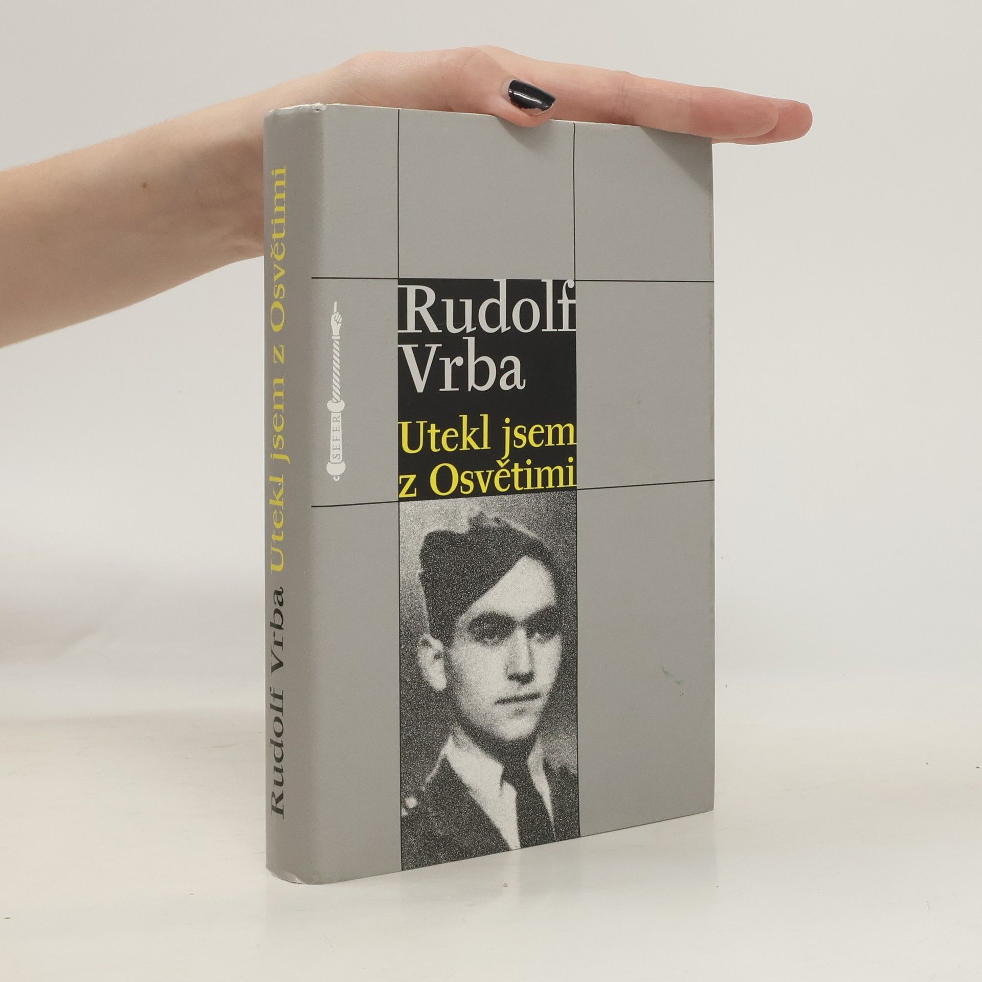 Rudolf Vrba Utekl jsem z Osvětimi